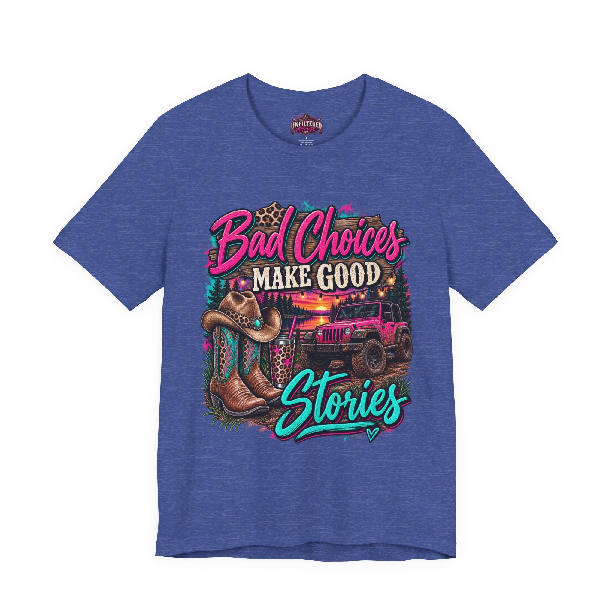 Bad Choices Make Good Stories Tee — Western Boots & Truck Graphic Shirt