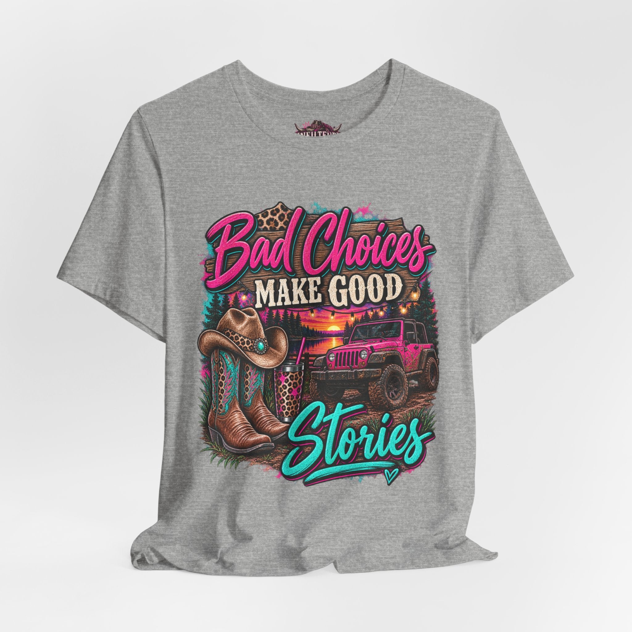 Bad Choices Make Good Stories Tee — Western Boots & Truck Graphic Shirt