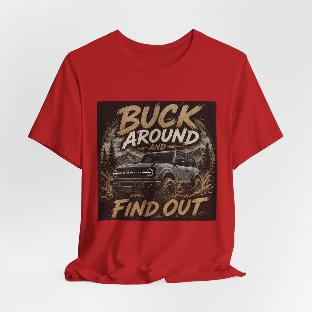Buck Around and Find Out Truck T-Shirt — Off-Road Adventure Graphic Tee