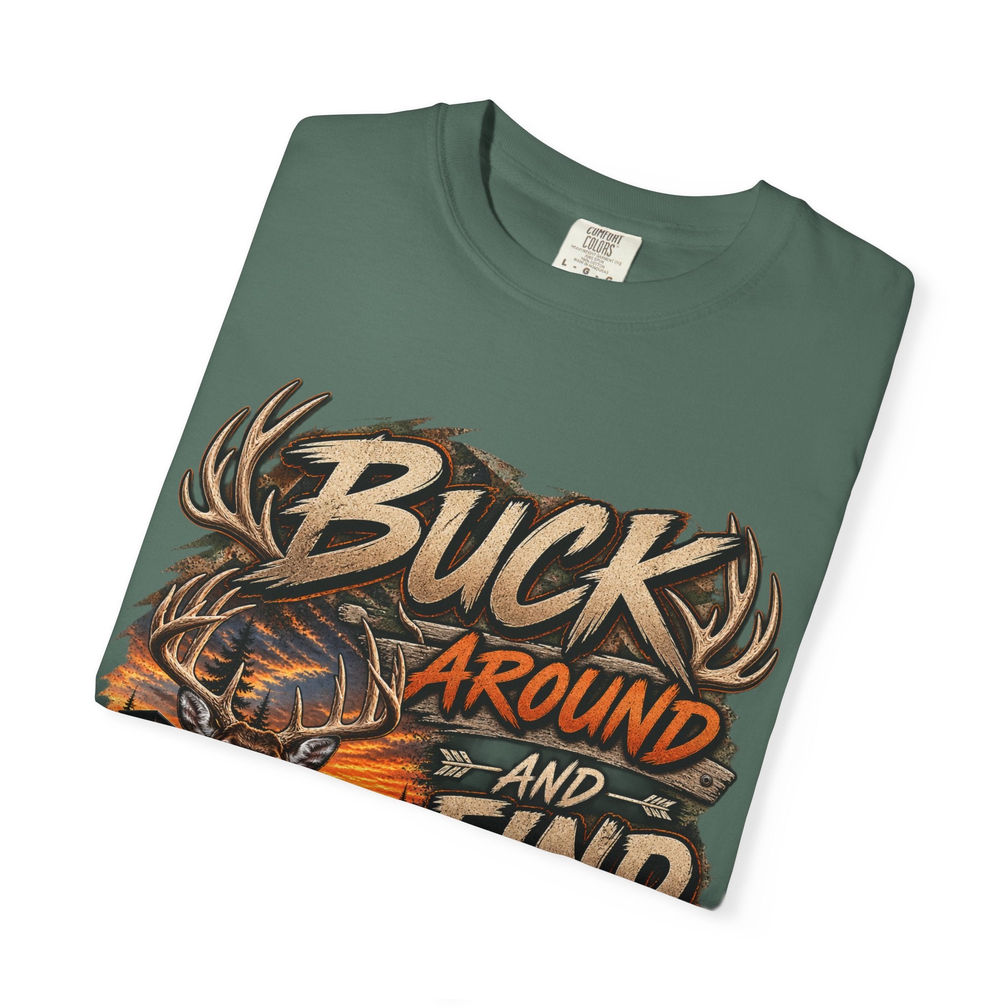 Buck Around and Find Out T-Shirt — Hunting Deer Graphic Tee