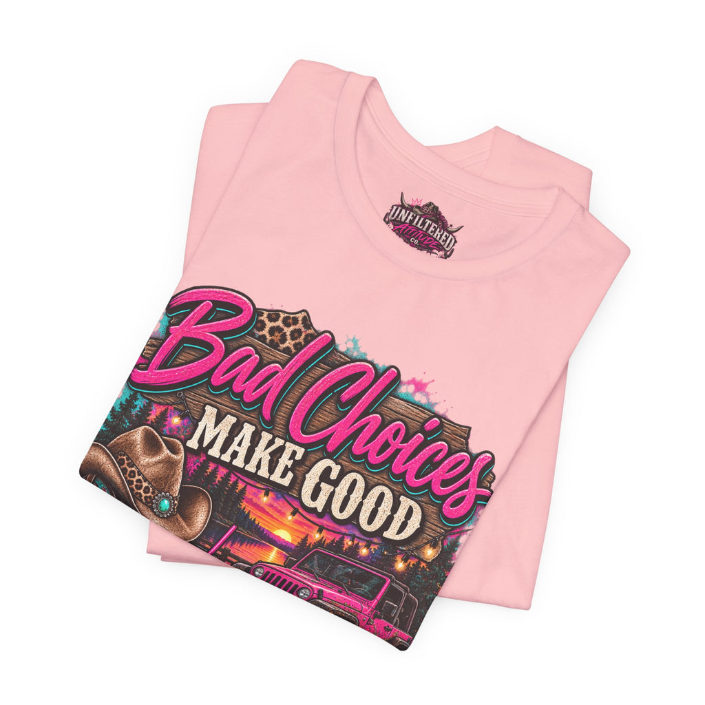 Bad Choices Make Good Stories Tee — Western Boots & Truck Graphic Shirt