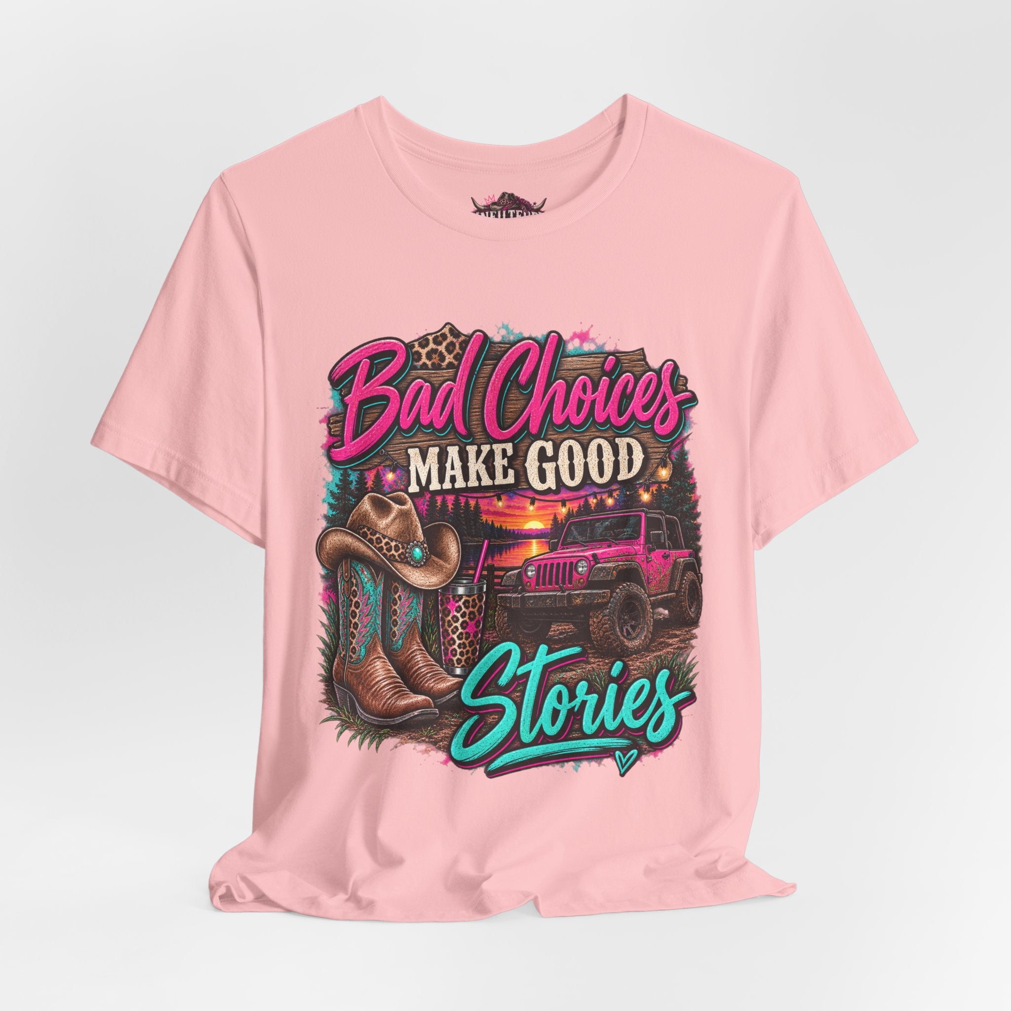 Bad Choices Make Good Stories Tee — Western Boots & Truck Graphic Shirt
