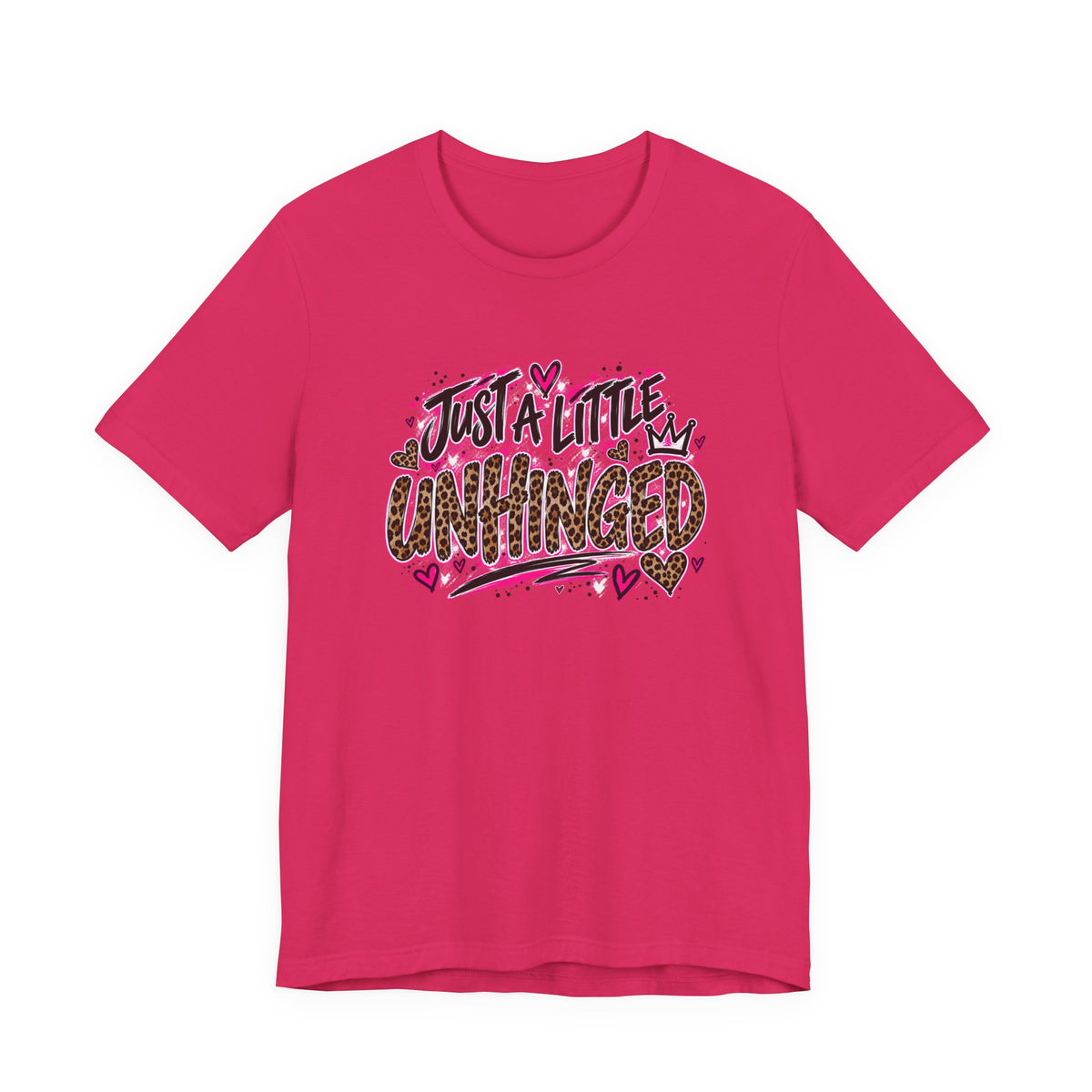 Just a Little Unhinged – Graphic T-Shirt