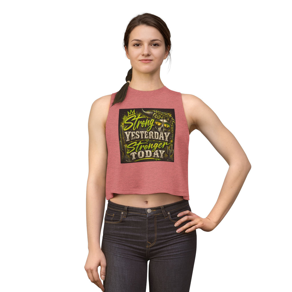 Strong Yesterday Stronger Today Crop Top