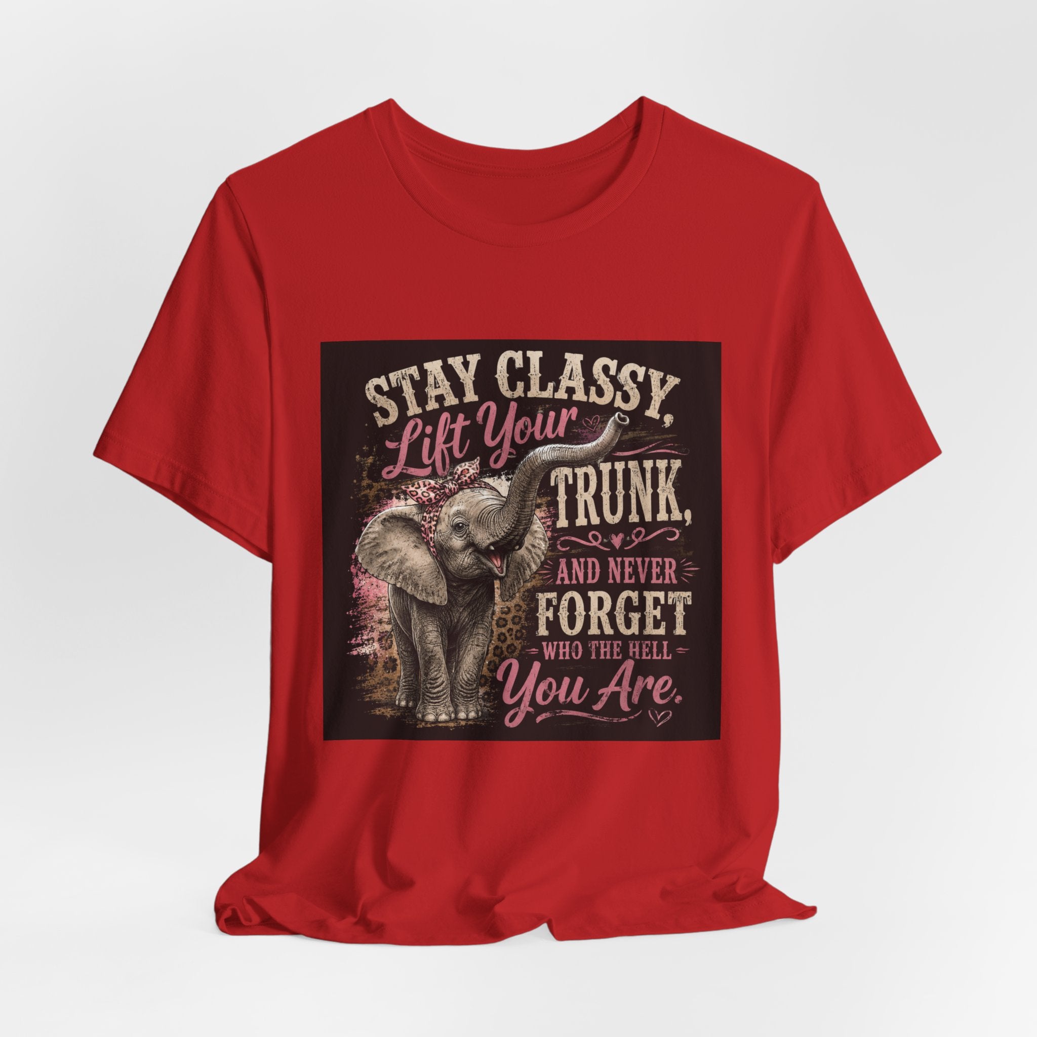 Stay Classy Elephant Tee — "Stay Classy, Lift Your Trunk" Graphic T-Shirt
