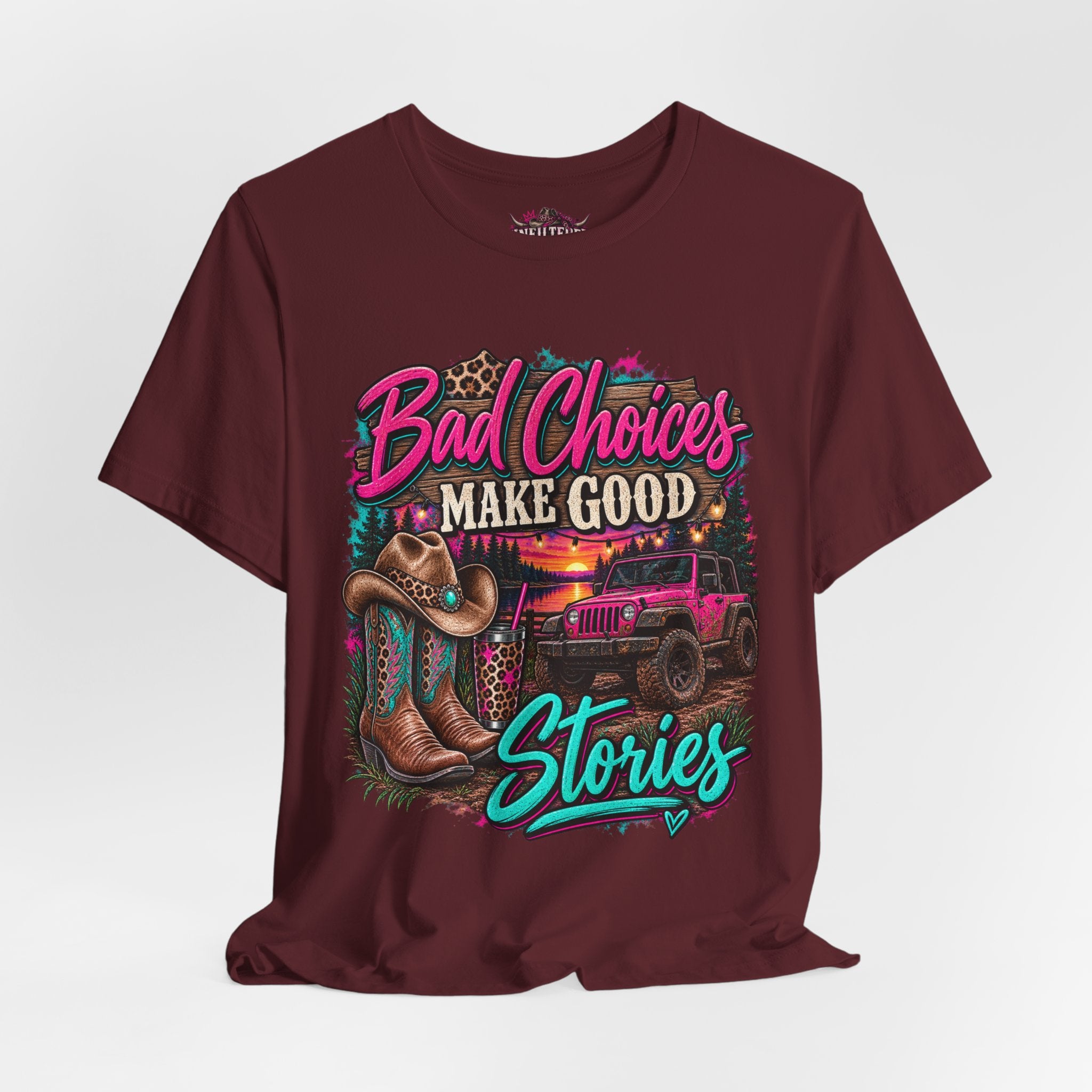 Bad Choices Make Good Stories Tee — Western Boots & Truck Graphic Shirt