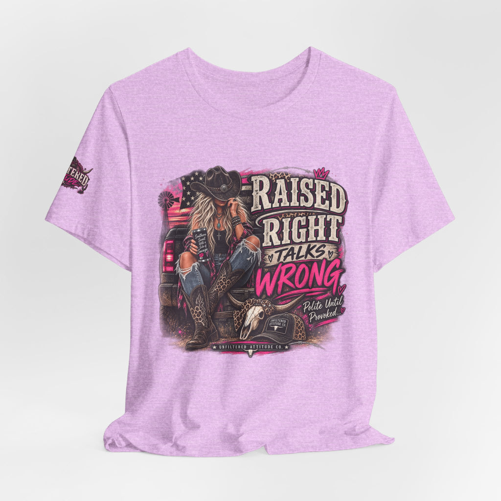 Raised Right Talks Wrong Graphic Tee — Country Cowgirl Western Shirt