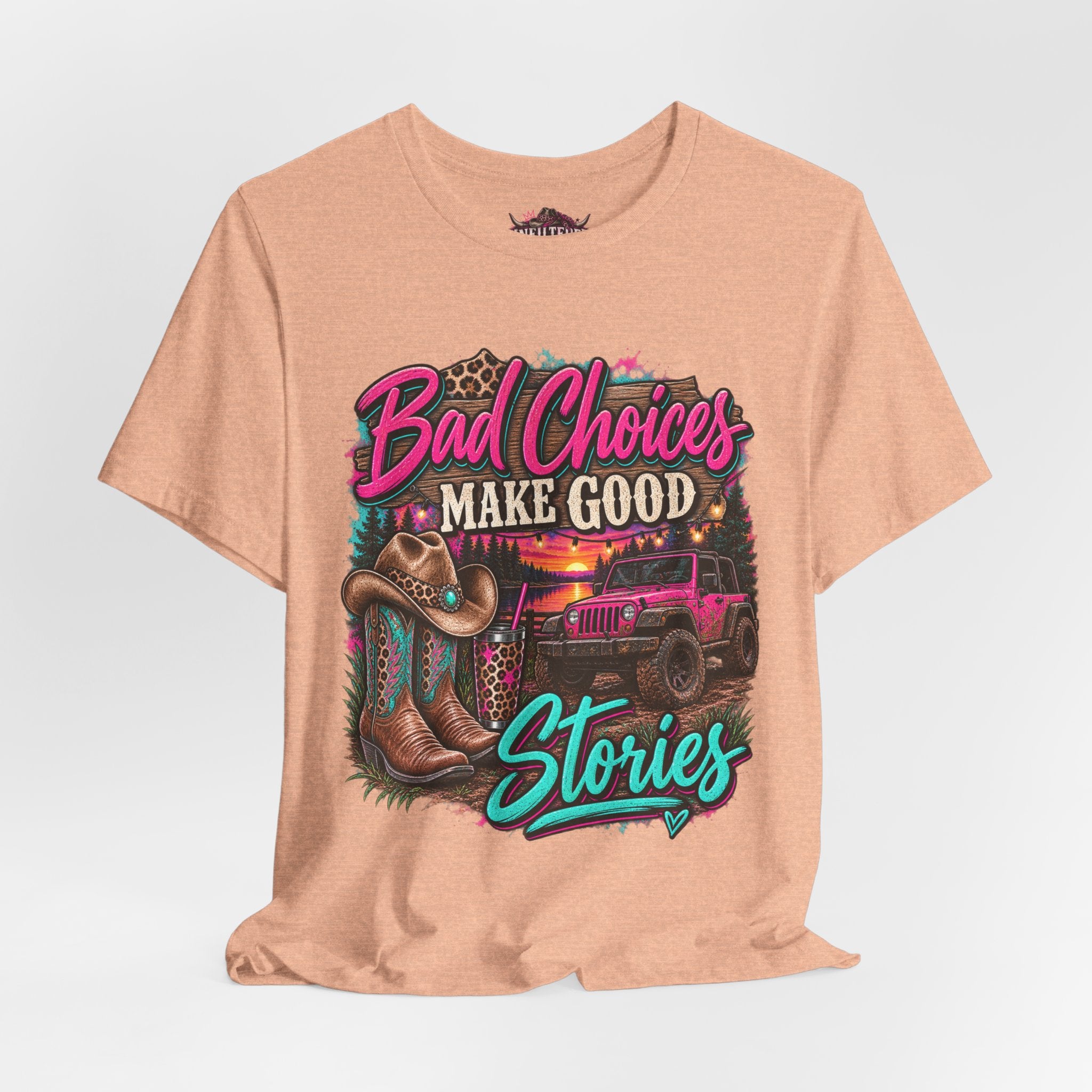Bad Choices Make Good Stories Tee — Western Boots & Truck Graphic Shirt