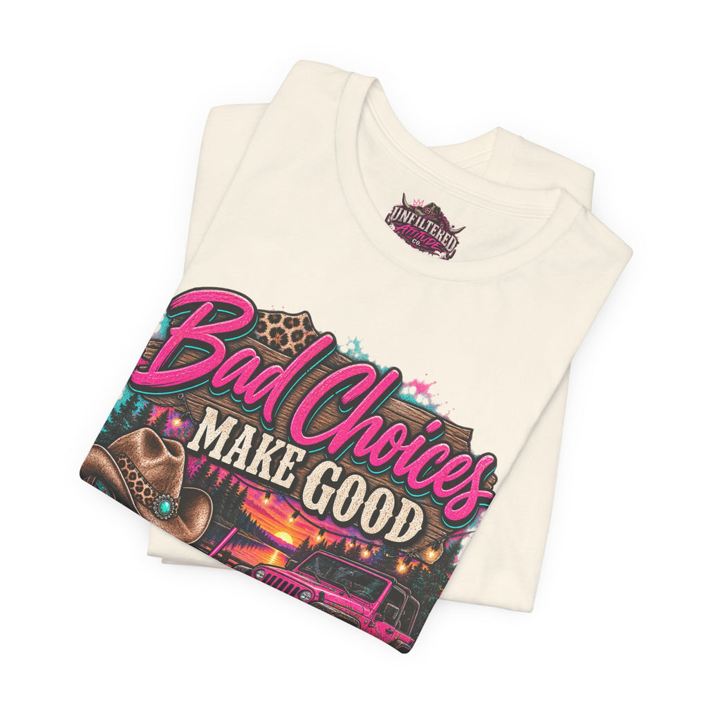 Bad Choices Make Good Stories Tee — Western Boots & Truck Graphic Shirt