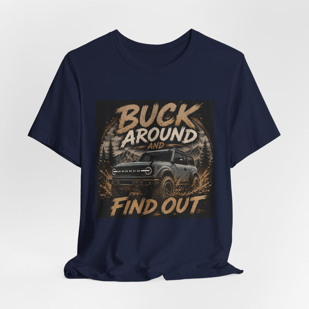 Buck Around and Find Out Truck T-Shirt — Off-Road Adventure Graphic Tee