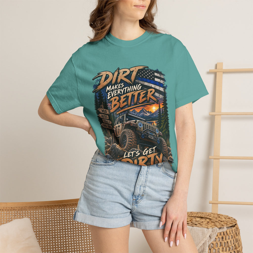Dirt Makes Everything Better Off‑Road T-Shirt — "Let’s Get Dirty" Jeep Shirt