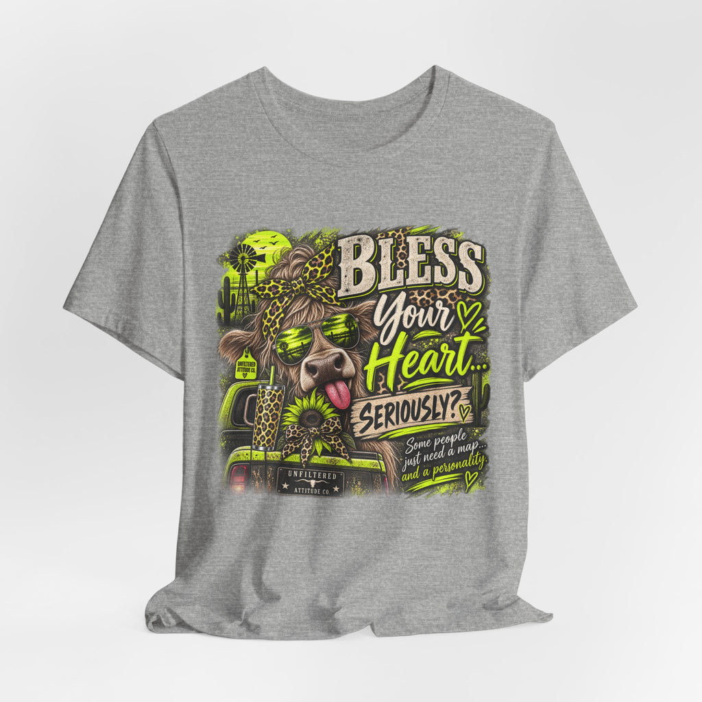 T‑Shirt — "Bless Your Heart... Seriously?" Cow Graphic Tee