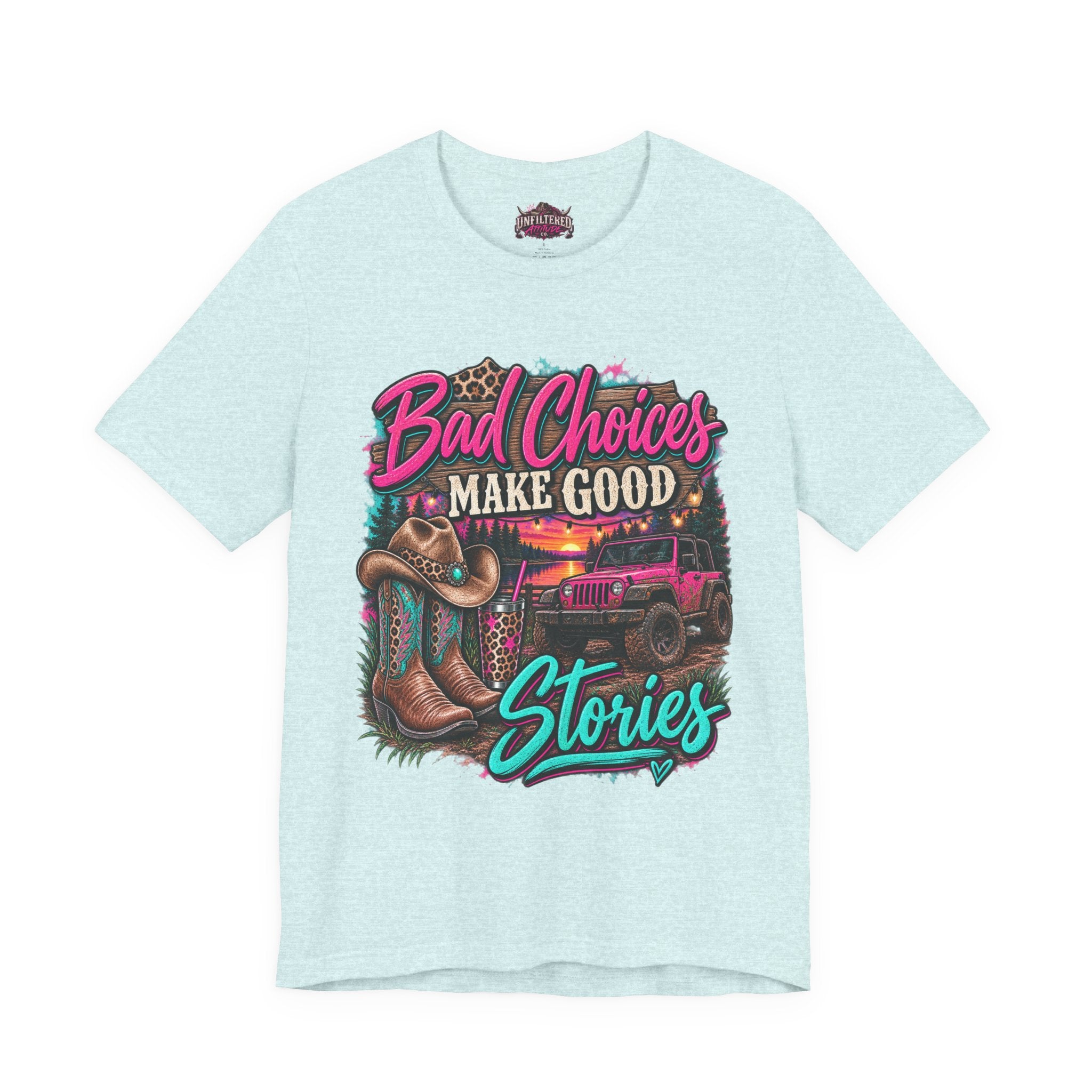 Bad Choices Make Good Stories Tee — Western Boots & Truck Graphic Shirt