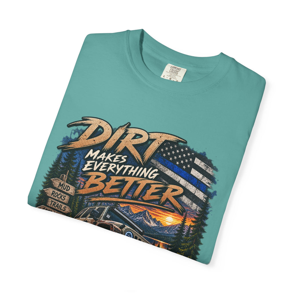 Dirt Makes Everything Better Off‑Road T-Shirt — "Let’s Get Dirty" Jeep Shirt