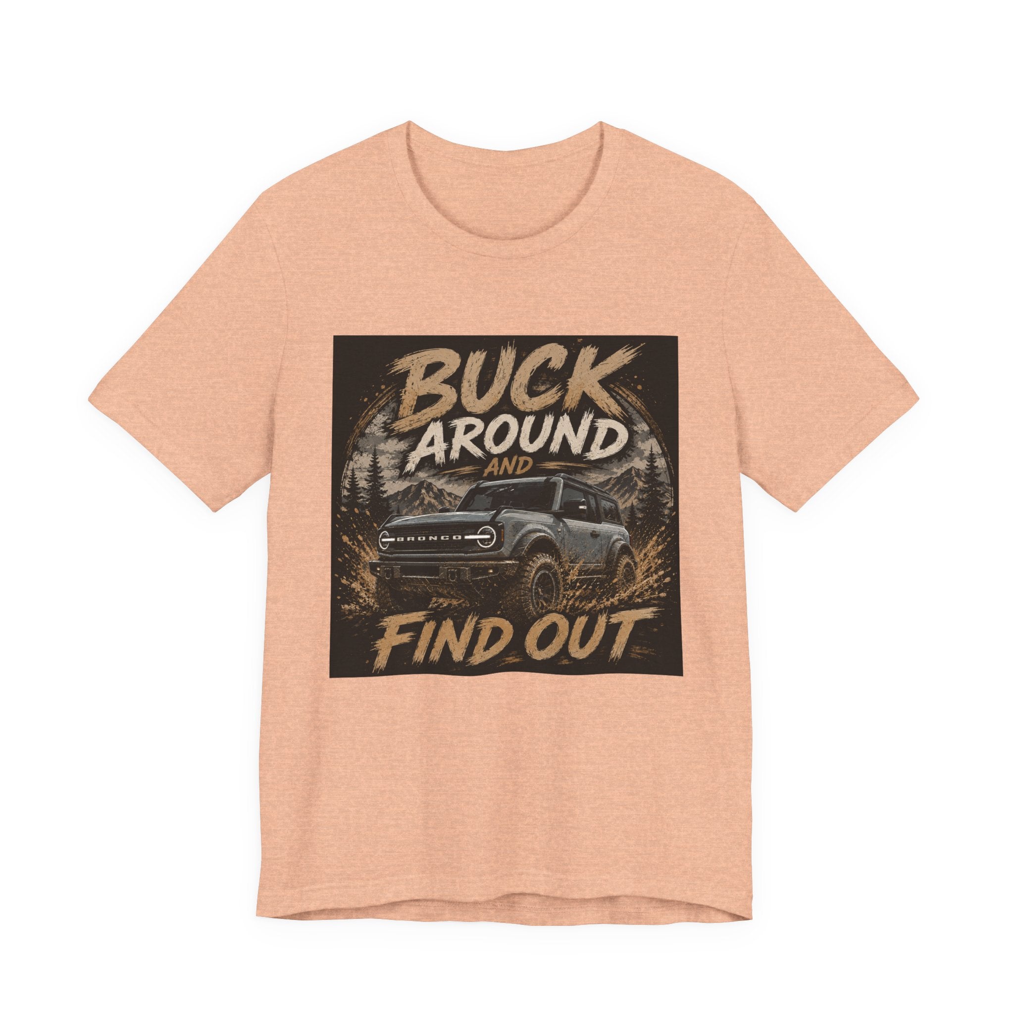 Buck Around and Find Out Truck T-Shirt — Off-Road Adventure Graphic Tee