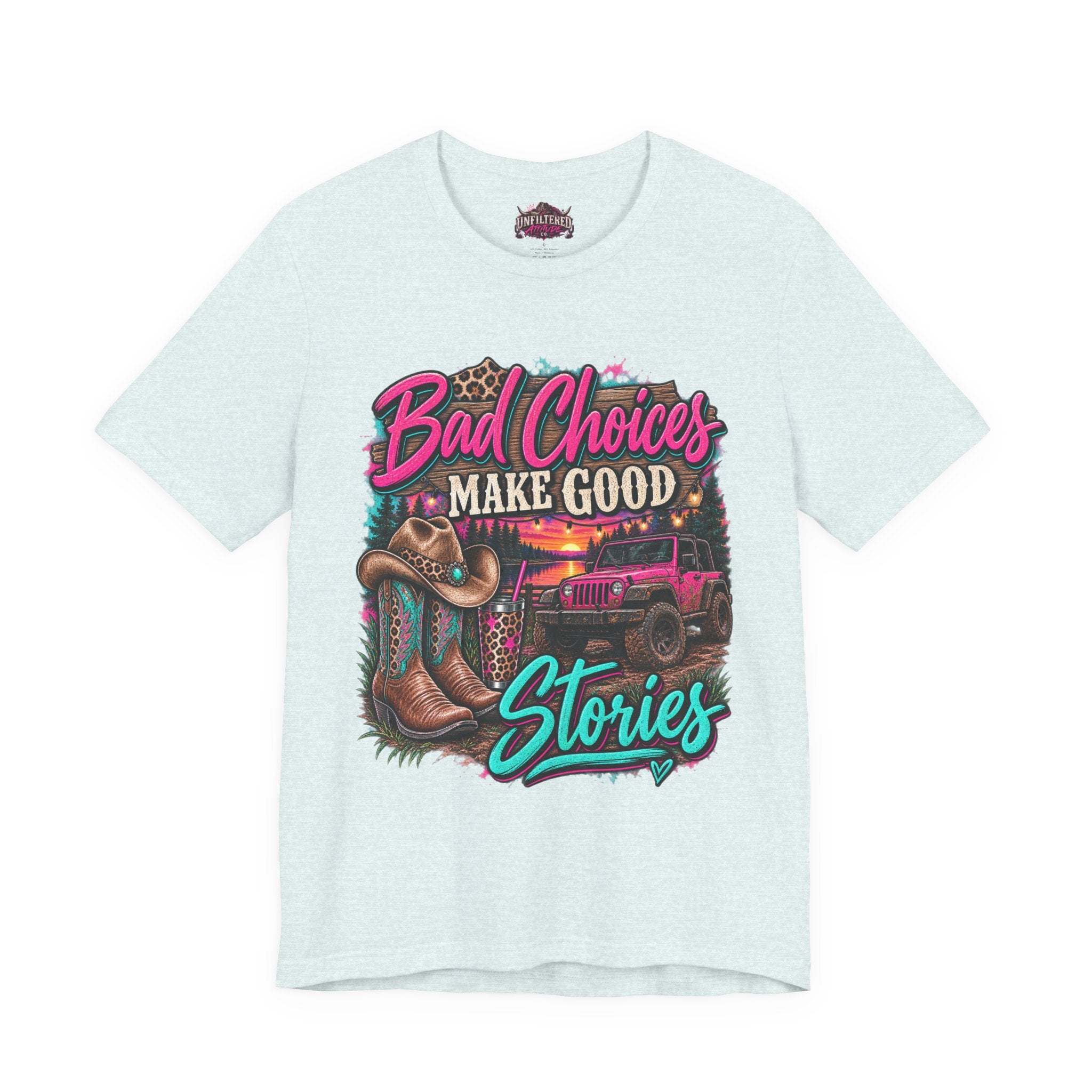 Bad Choices Make Good Stories Tee — Western Boots & Truck Graphic Shirt