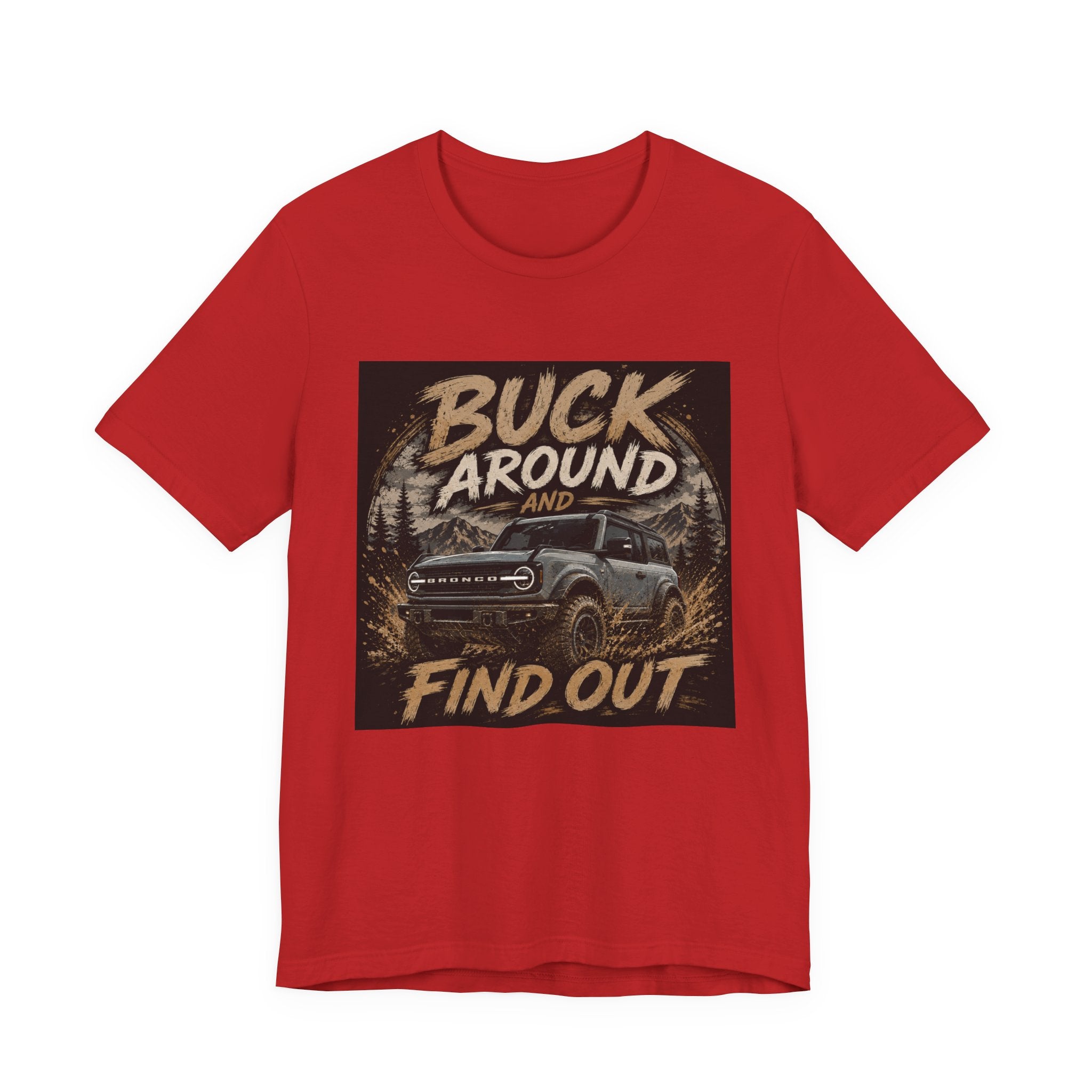 Buck Around and Find Out Truck T-Shirt — Off-Road Adventure Graphic Tee