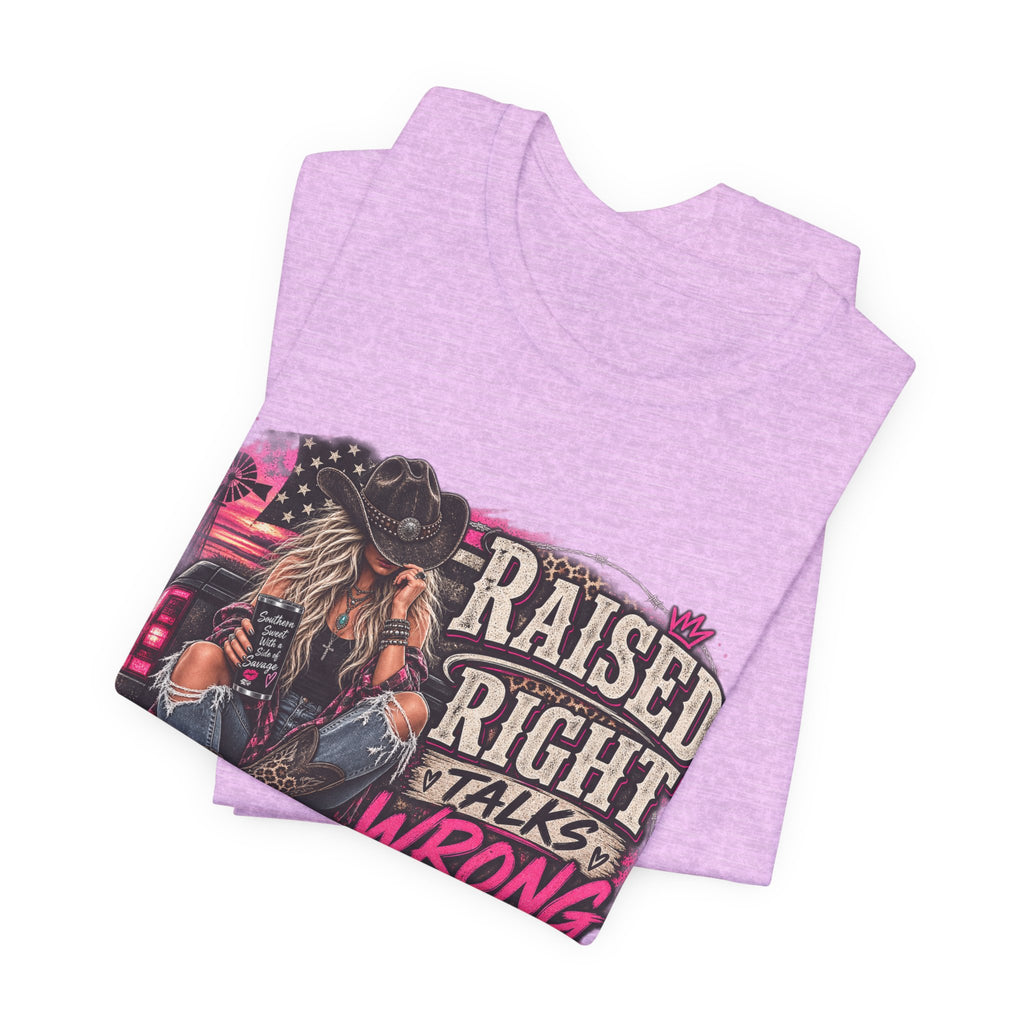 Raised Right Talks Wrong Graphic Tee — Country Cowgirl Western Shirt
