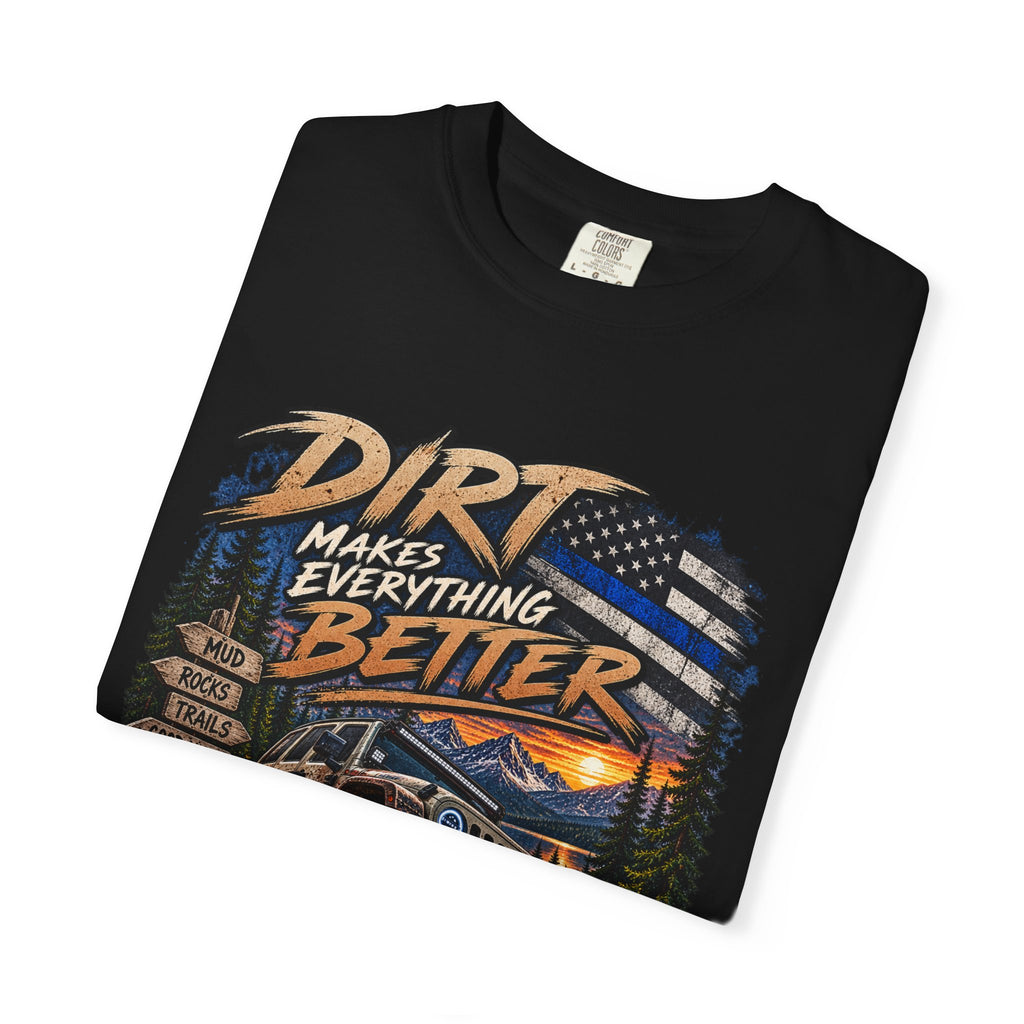Dirt Makes Everything Better Off‑Road T-Shirt — "Let’s Get Dirty" Jeep Shirt