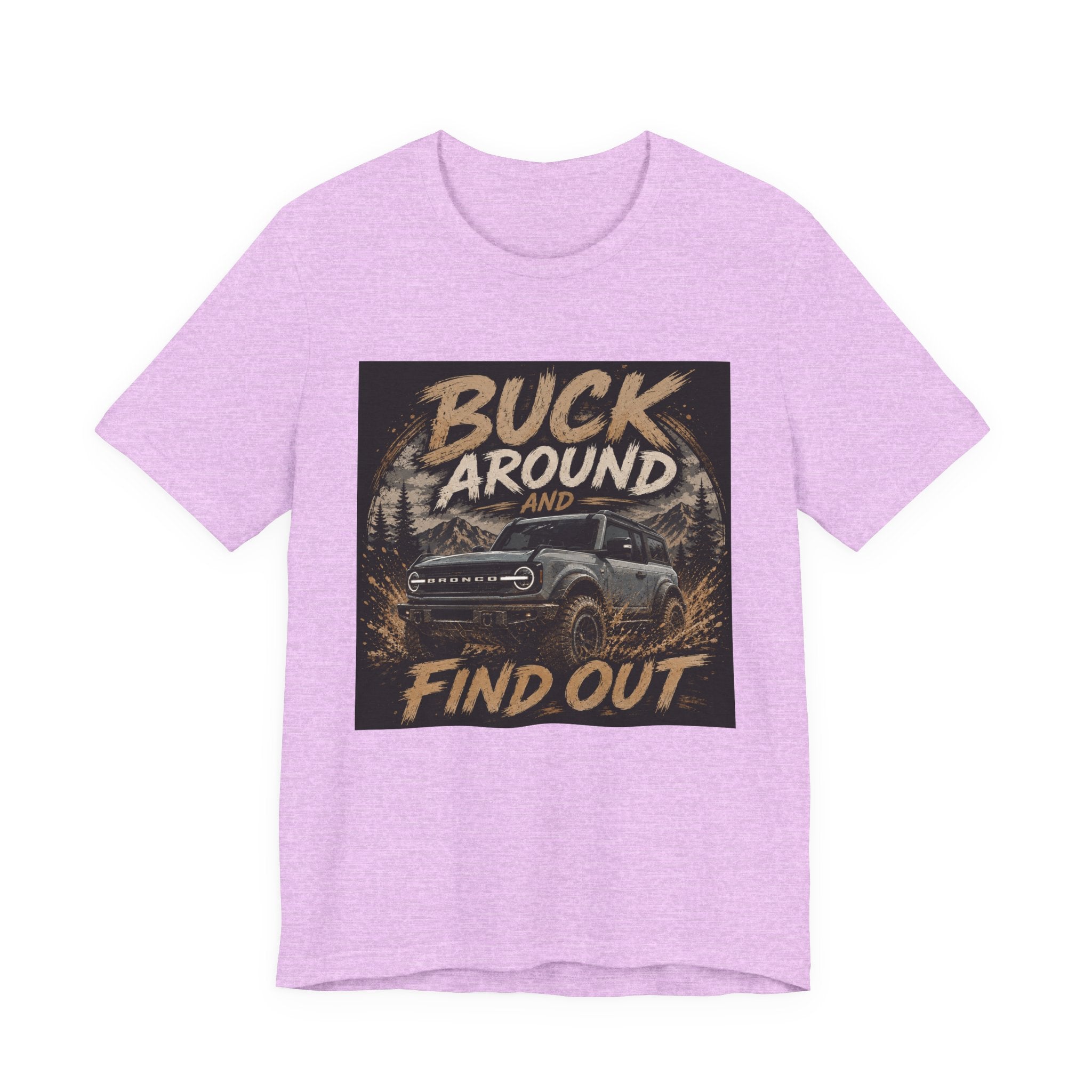 Buck Around and Find Out Truck T-Shirt — Off-Road Adventure Graphic Tee