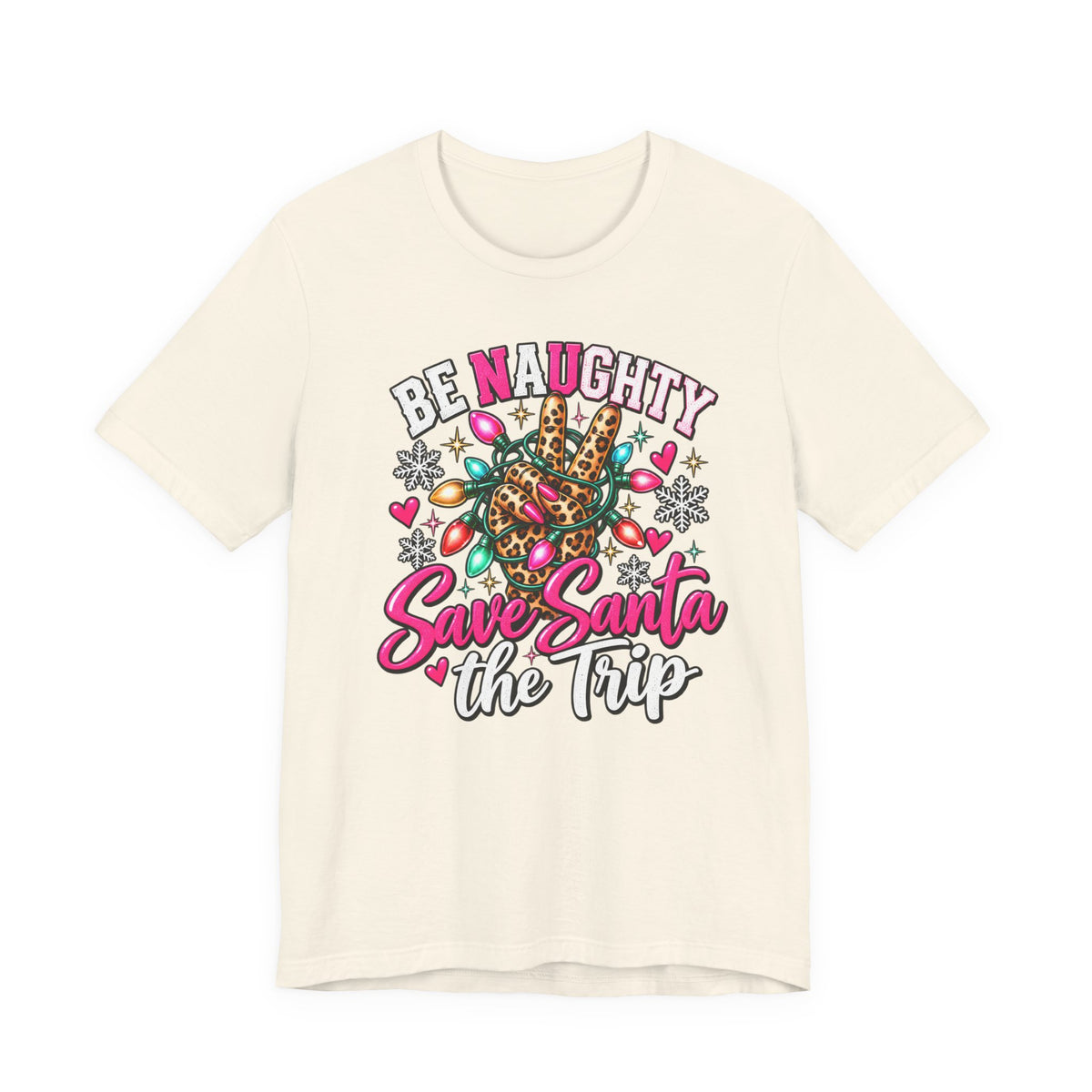 Be Naughty Save Santa a Trip Funny Christmas Graphic Tee