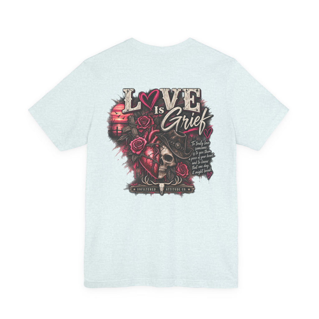 Love Is Grief Graphic Tee – Rose Skull Tribute Shirt