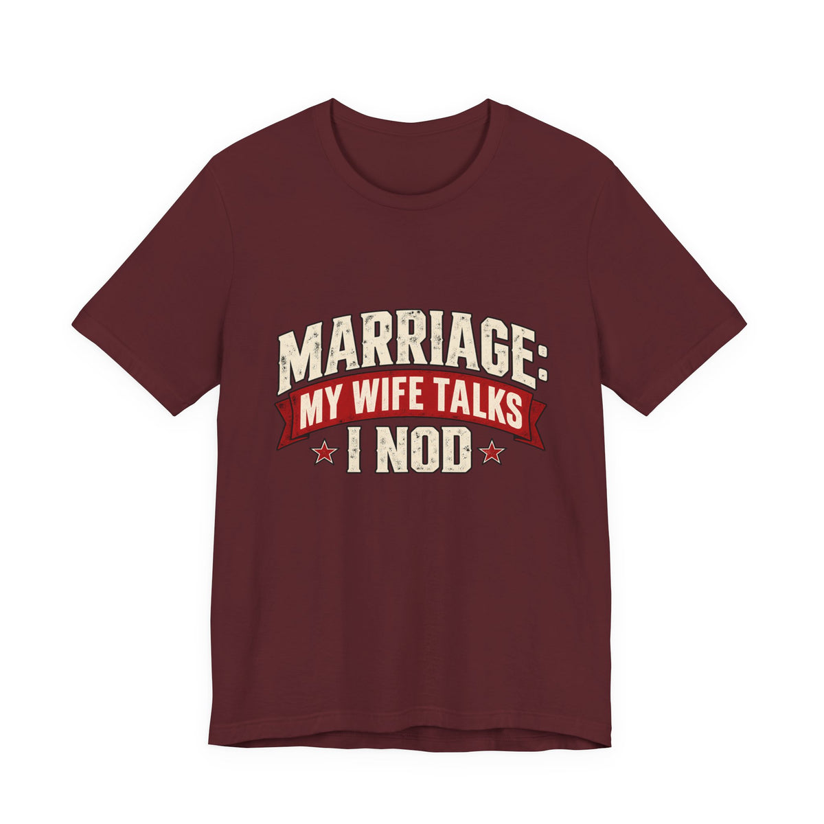 Marriage: My Wife Talks, I Nod — Funny Husband Graphic Tee