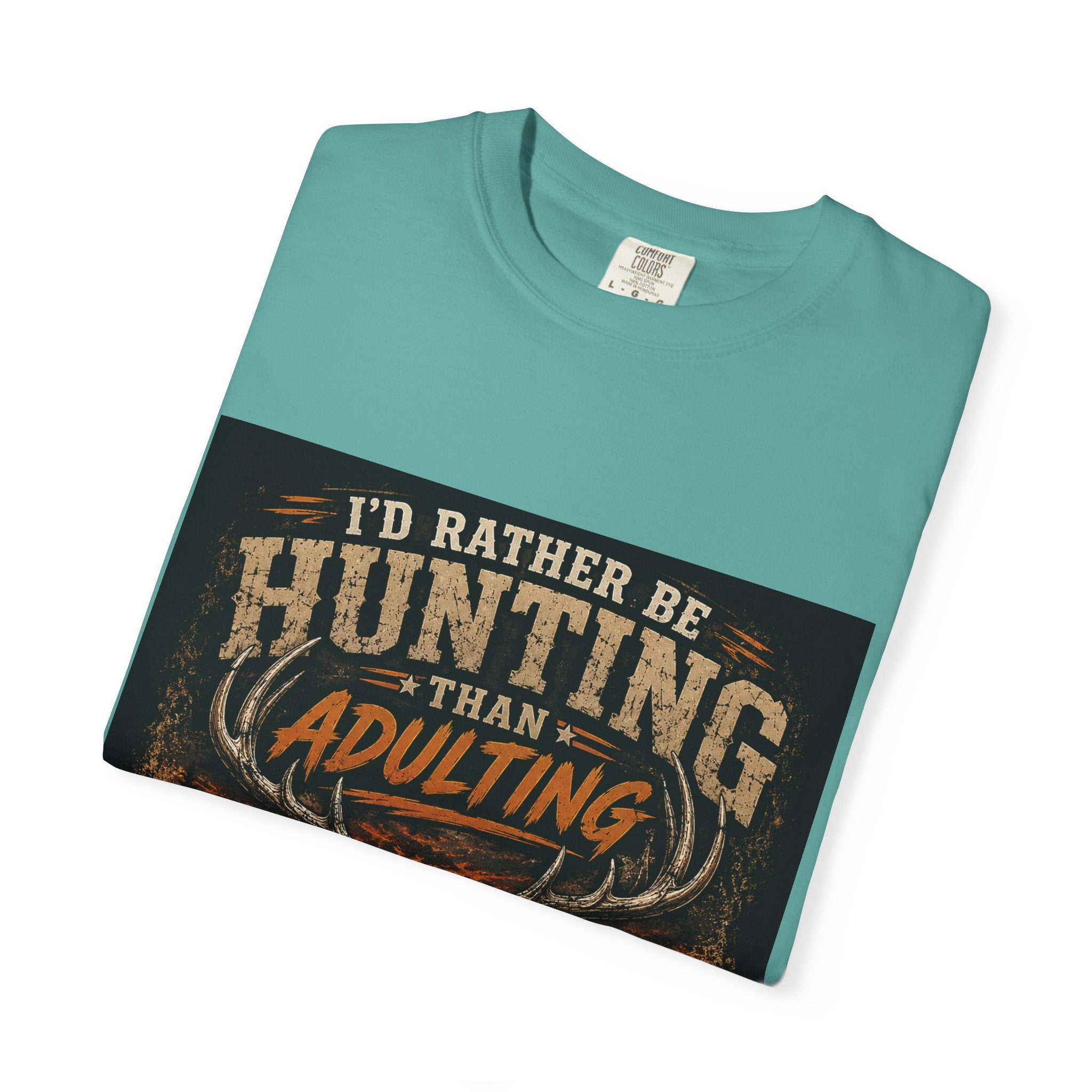 Hunting Over Adulting T-Shirt — "I'd Rather Be Hunting Than Adulting" Outdoor Shirt
