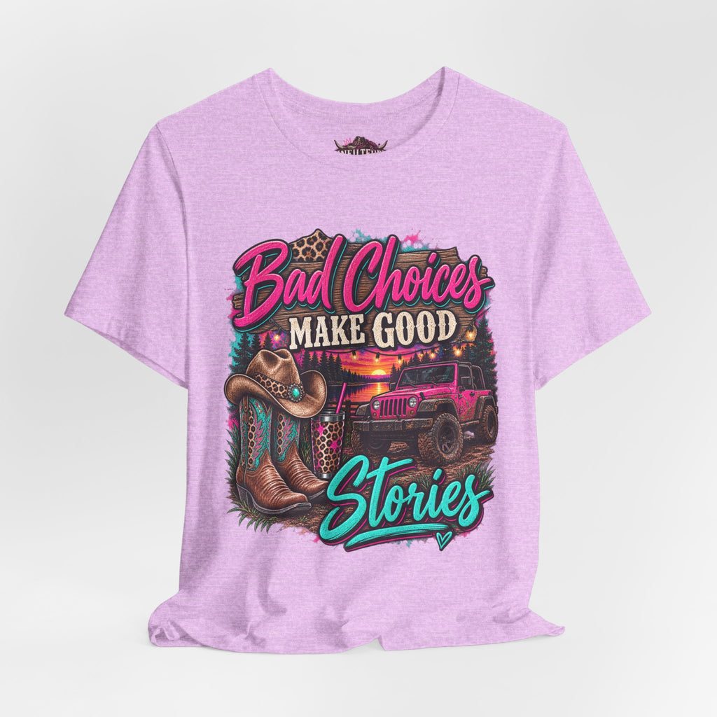 Bad Choices Make Good Stories Tee — Western Boots & Truck Graphic Shirt
