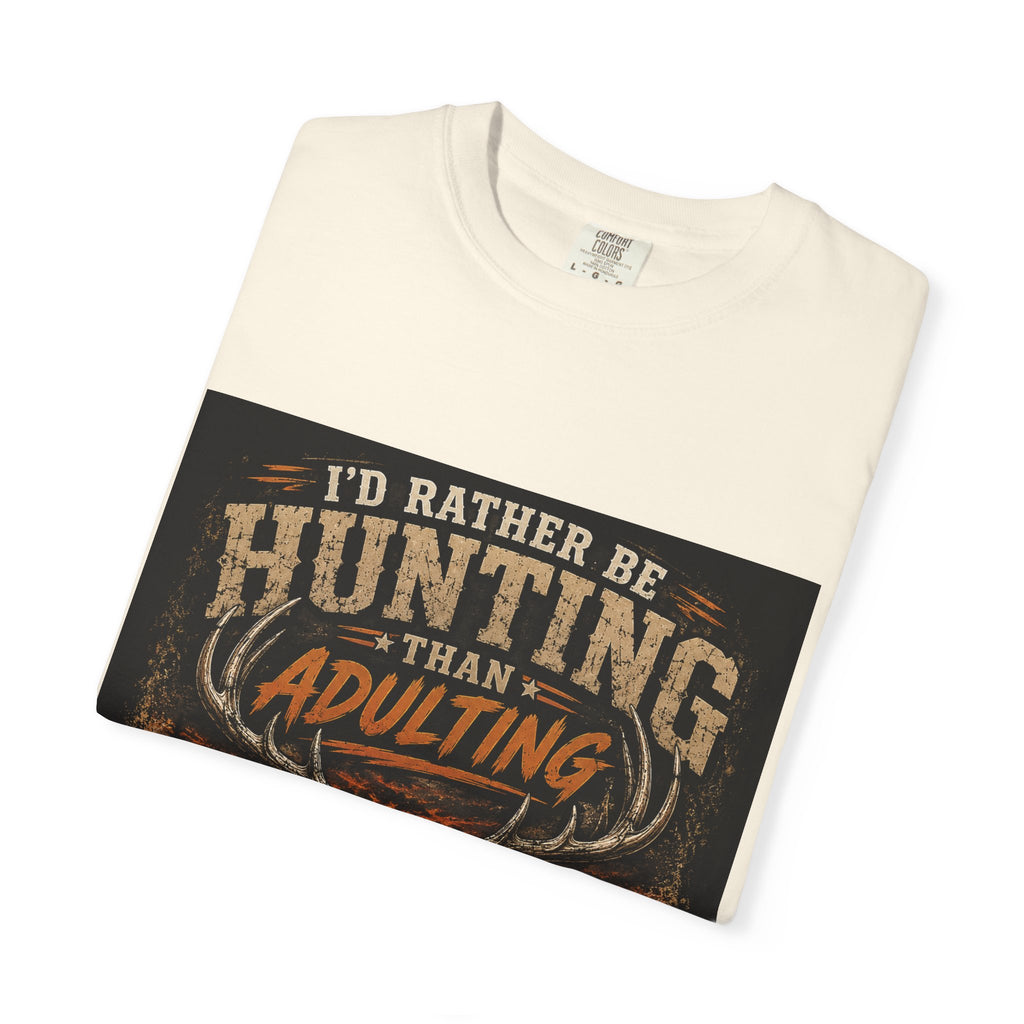 Hunting Over Adulting T-Shirt — "I'd Rather Be Hunting Than Adulting" Outdoor Shirt