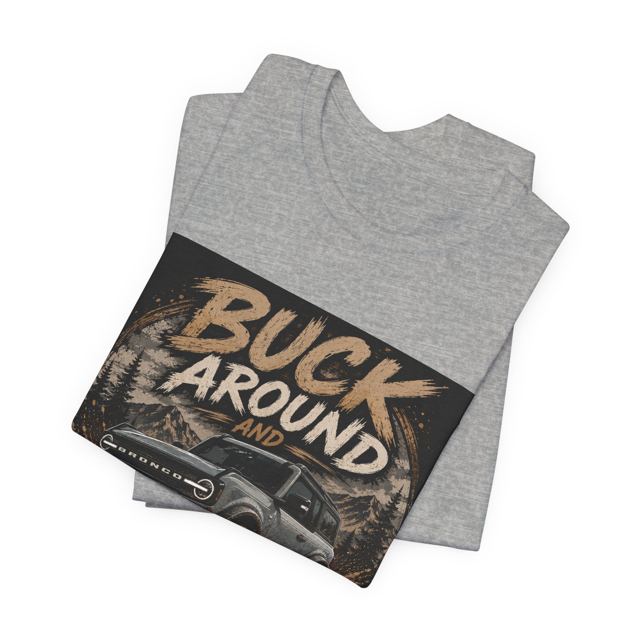 Buck Around and Find Out Truck T-Shirt — Off-Road Adventure Graphic Tee