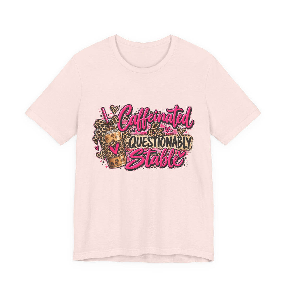 Caffeinated & Questionably Stable – Women's Funny Coffee Graphic Tee
