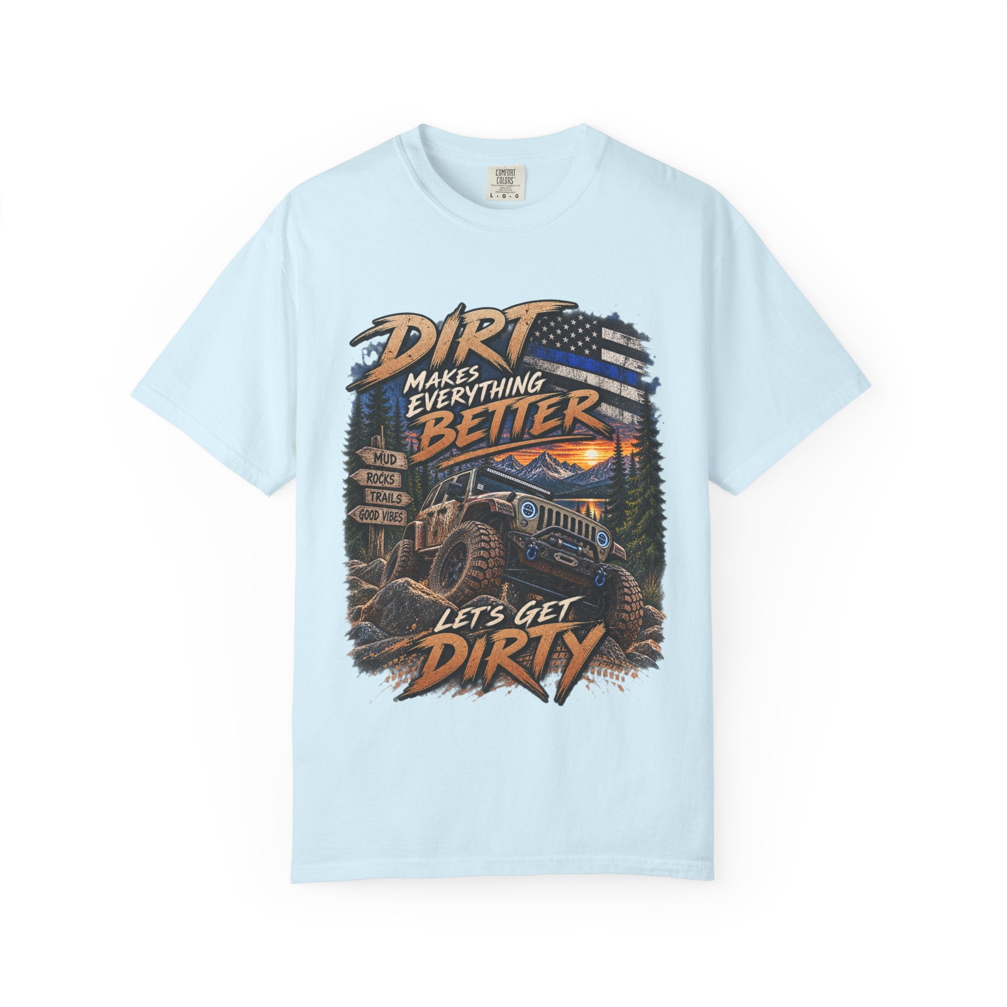 Dirt Makes Everything Better Off‑Road T-Shirt — "Let’s Get Dirty" Jeep Shirt