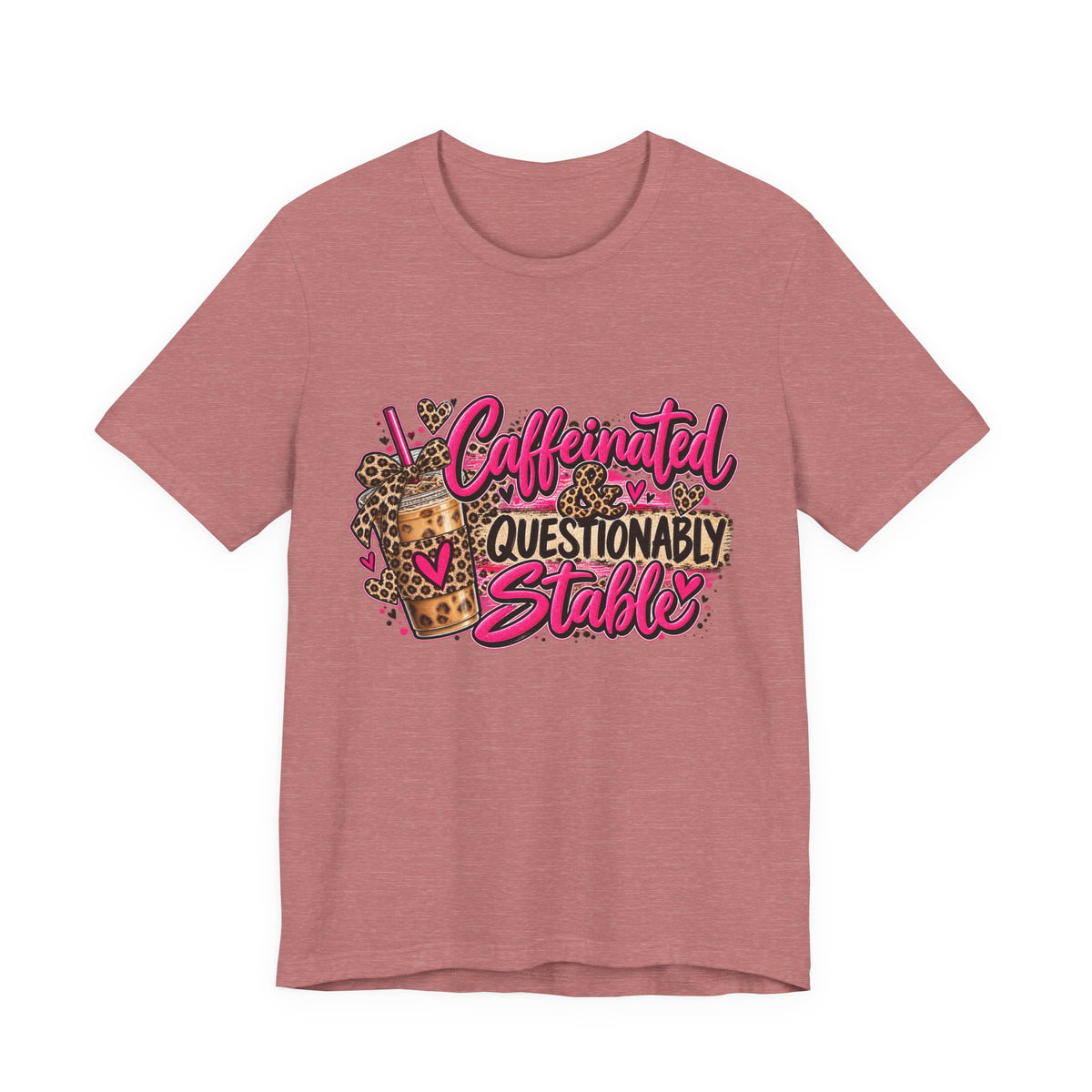 Caffeinated & Questionably Stable – Women's Funny Coffee Graphic Tee