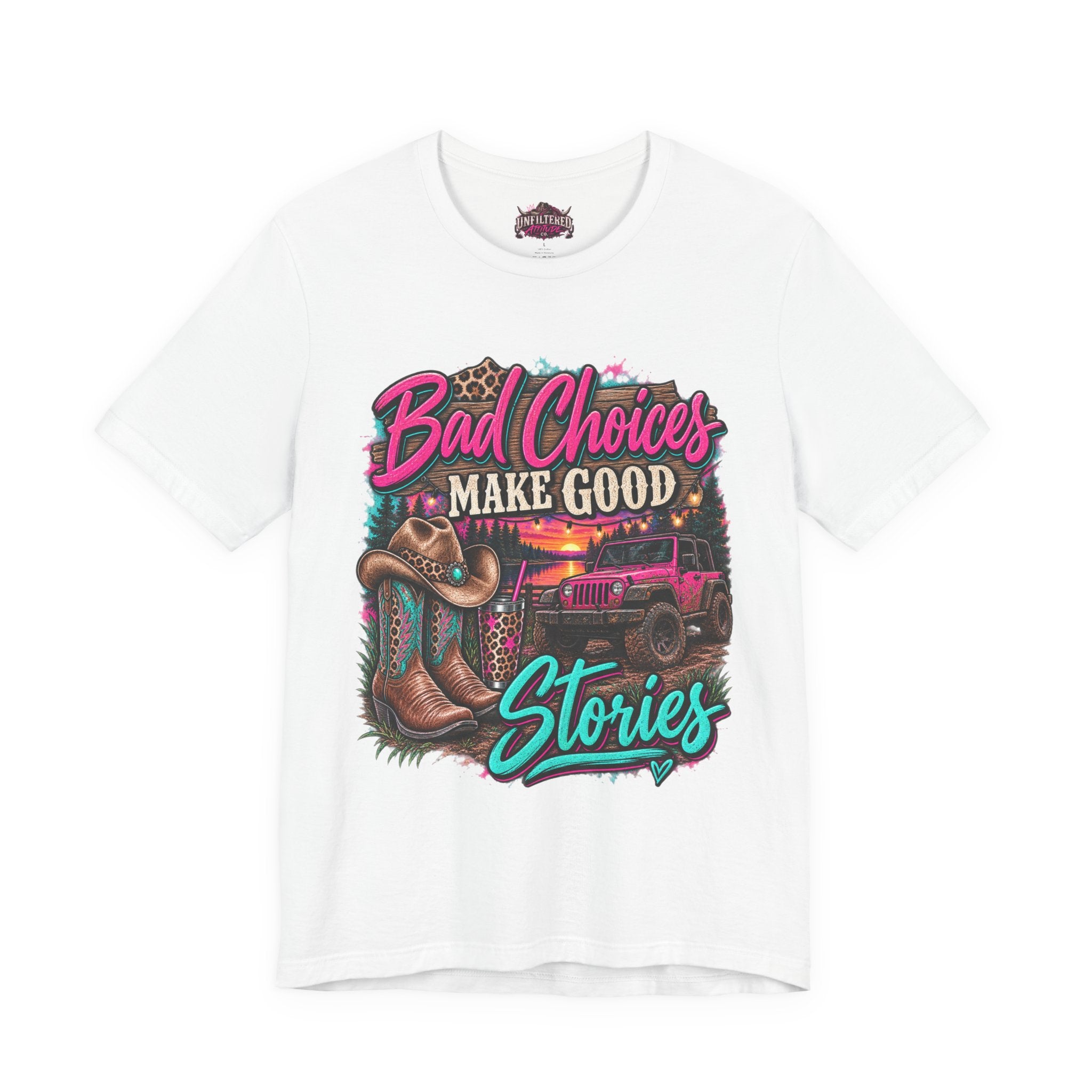 Bad Choices Make Good Stories Tee — Western Boots & Truck Graphic Shirt