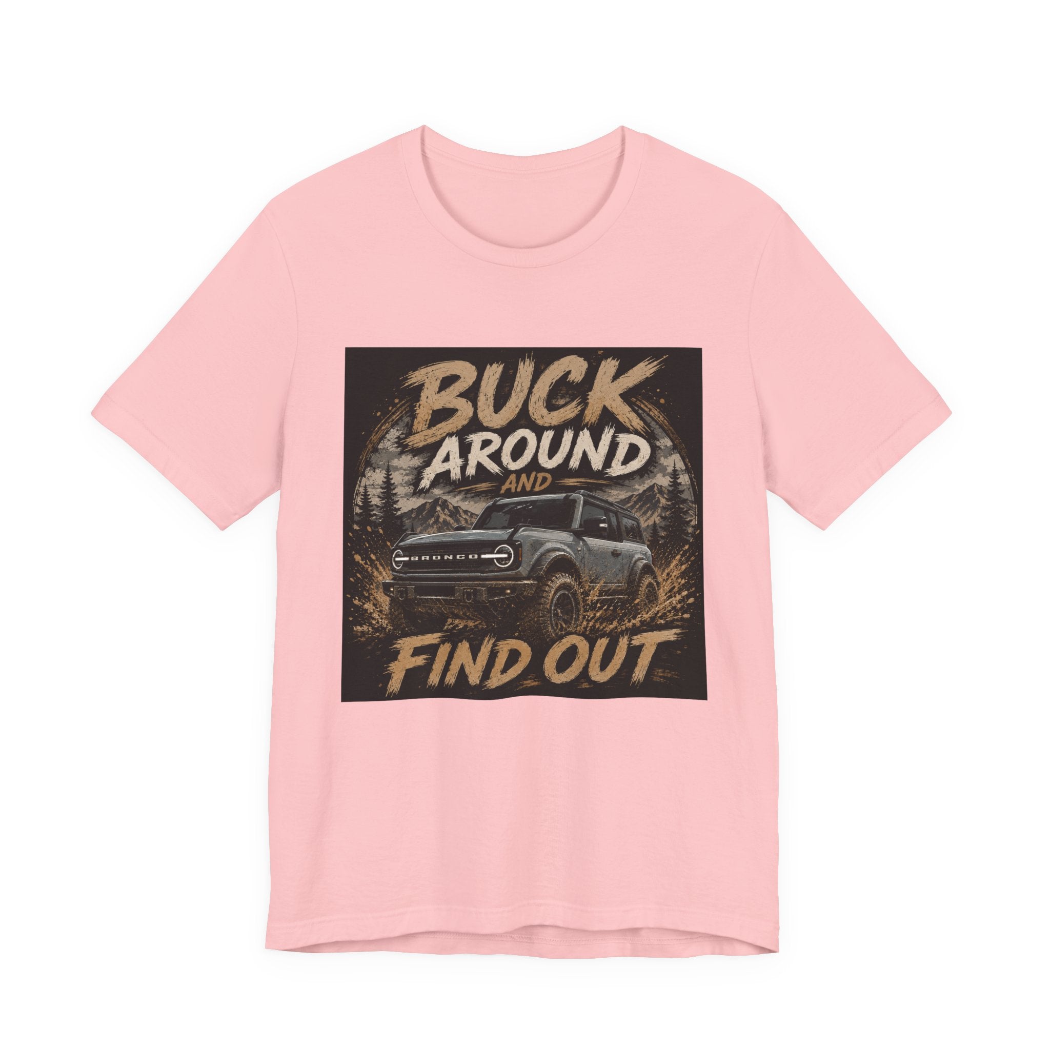 Buck Around and Find Out Truck T-Shirt — Off-Road Adventure Graphic Tee