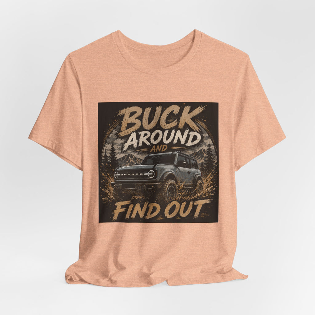 Buck Around and Find Out Truck T-Shirt — Off-Road Adventure Graphic Tee
