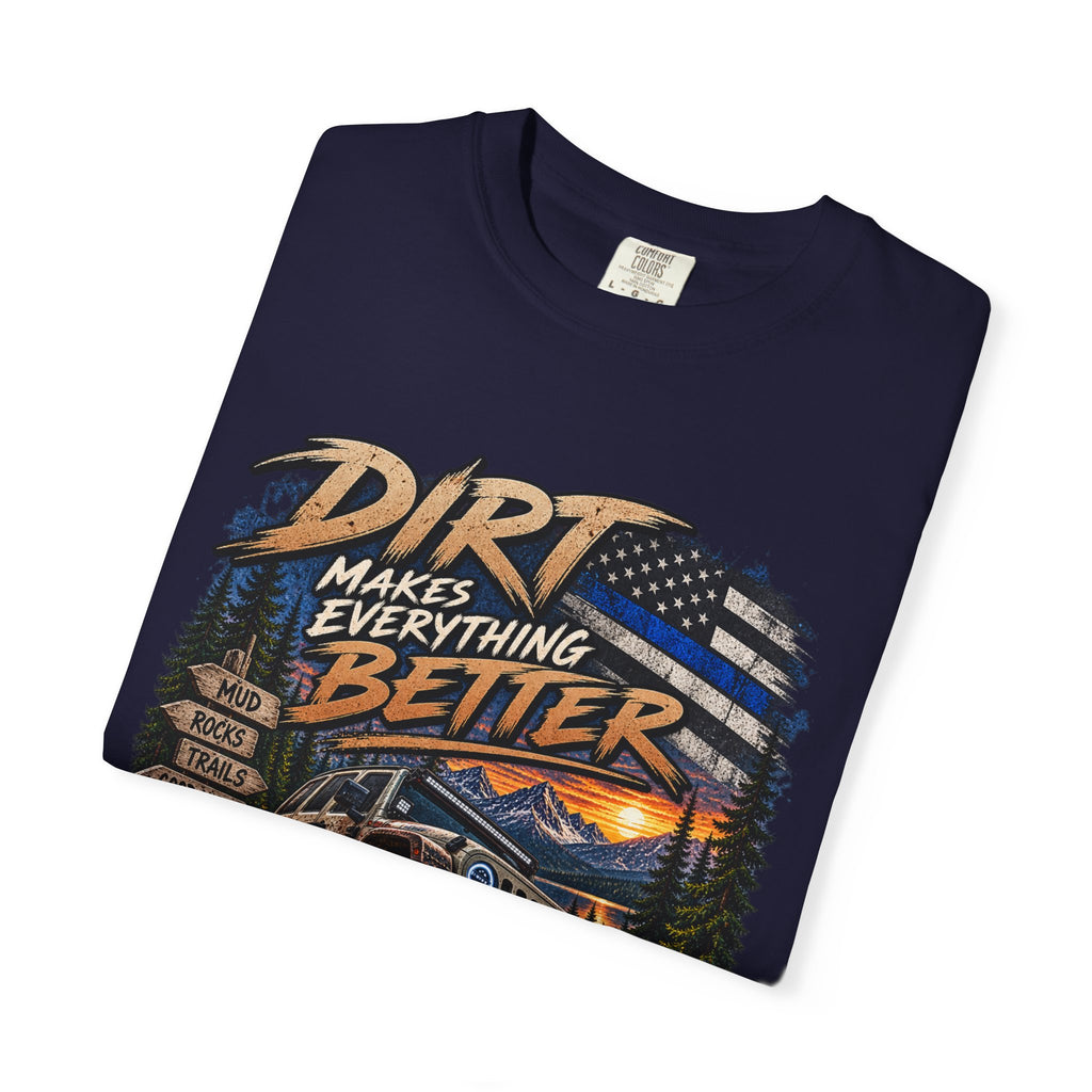 Dirt Makes Everything Better Off‑Road T-Shirt — "Let’s Get Dirty" Jeep Shirt