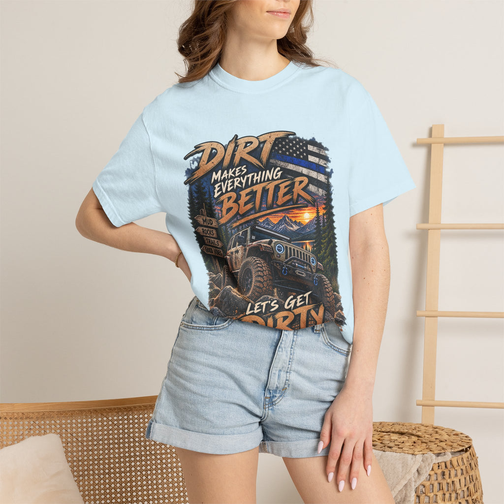 Dirt Makes Everything Better Off‑Road T-Shirt — "Let’s Get Dirty" Jeep Shirt