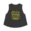 Strong Yesterday Stronger Today Crop Top