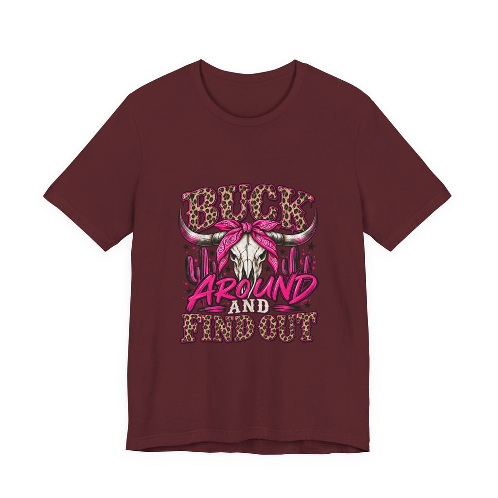 Buck Around and Find Out T-Shirt — Hunting Deer Graphic Tee