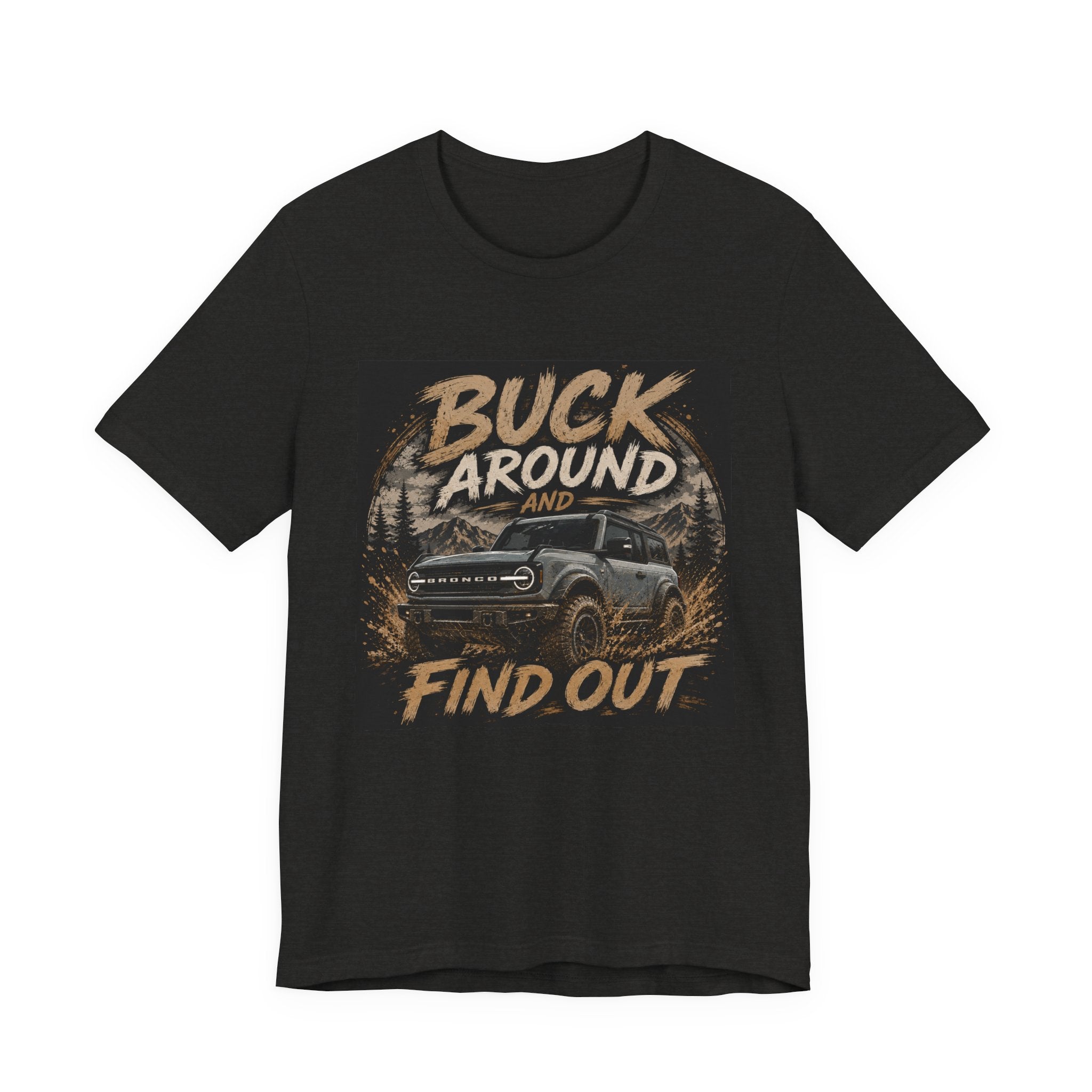 Buck Around and Find Out Truck T-Shirt — Off-Road Adventure Graphic Tee