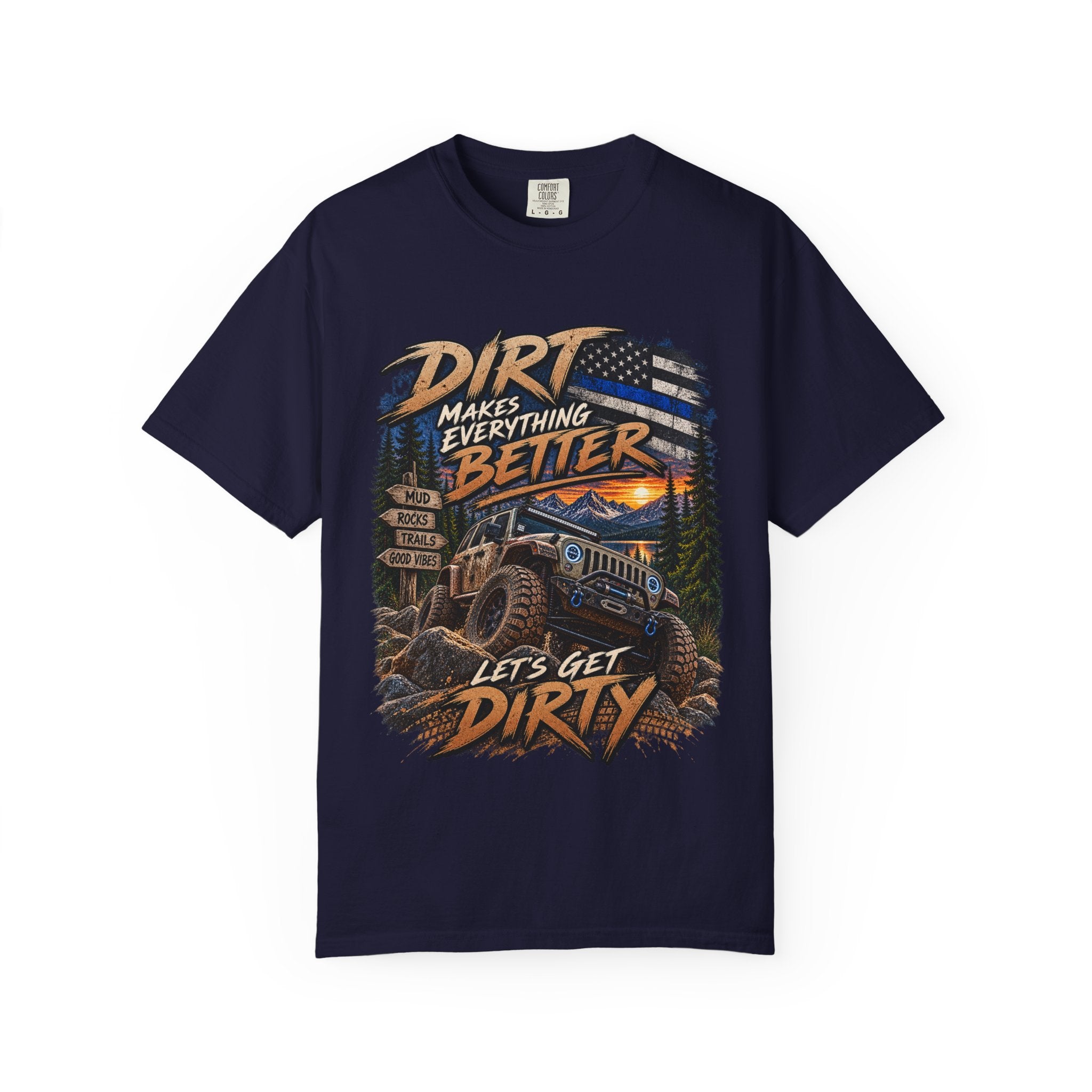 Dirt Makes Everything Better Off‑Road T-Shirt — "Let’s Get Dirty" Jeep Shirt