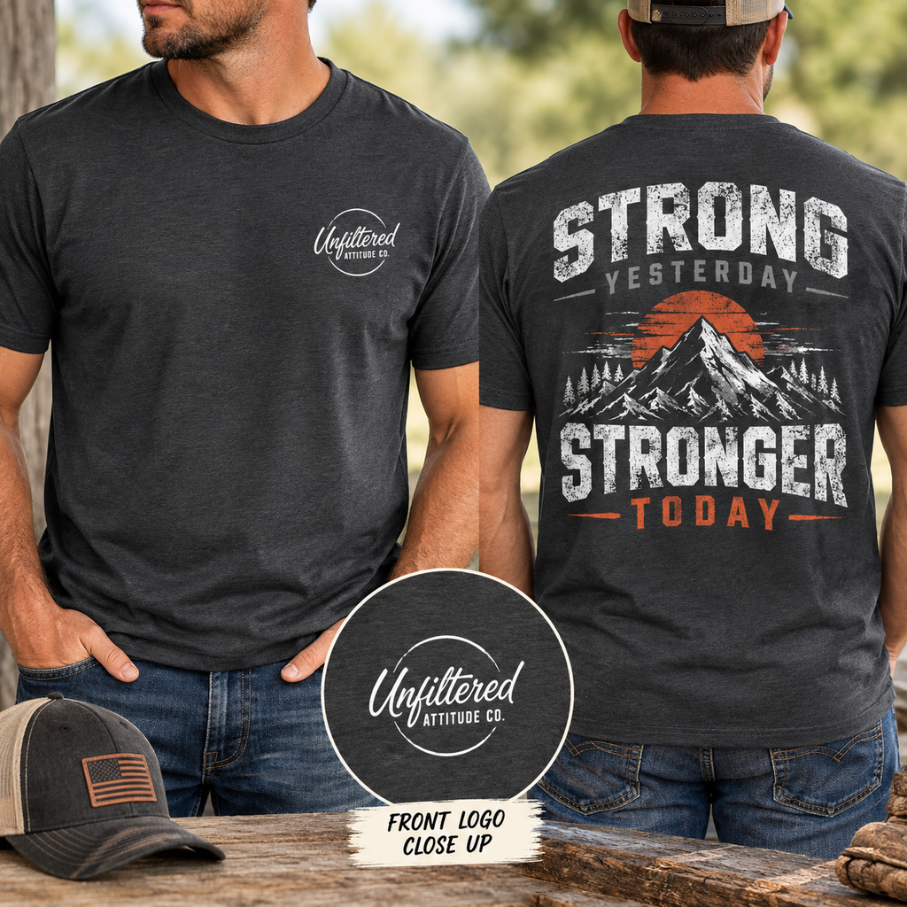 Strong Yesterday, Stronger Today — Men's Graphic Tee