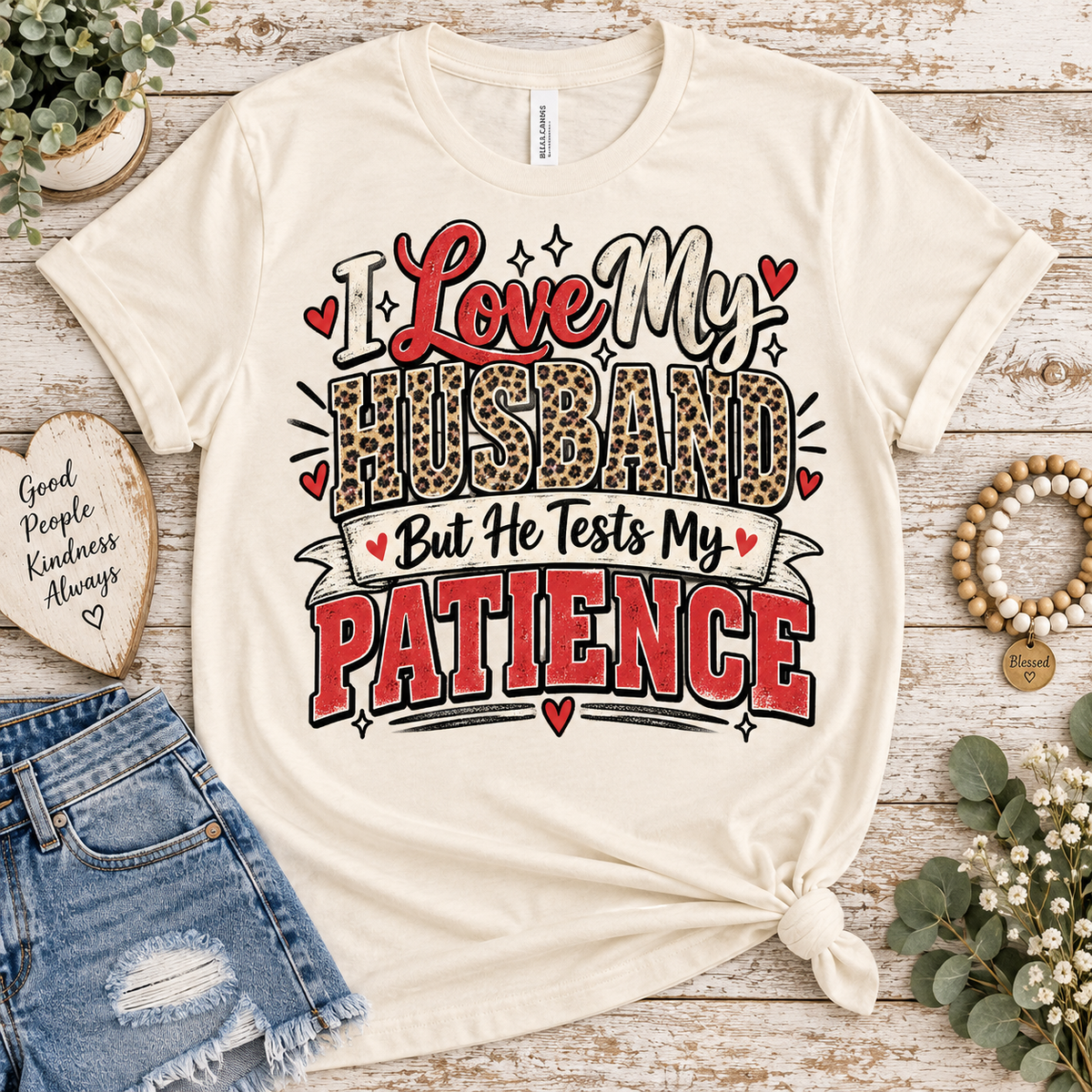 I Love My Husband But He Tests My Patience — Funny Wife Graphic Tee