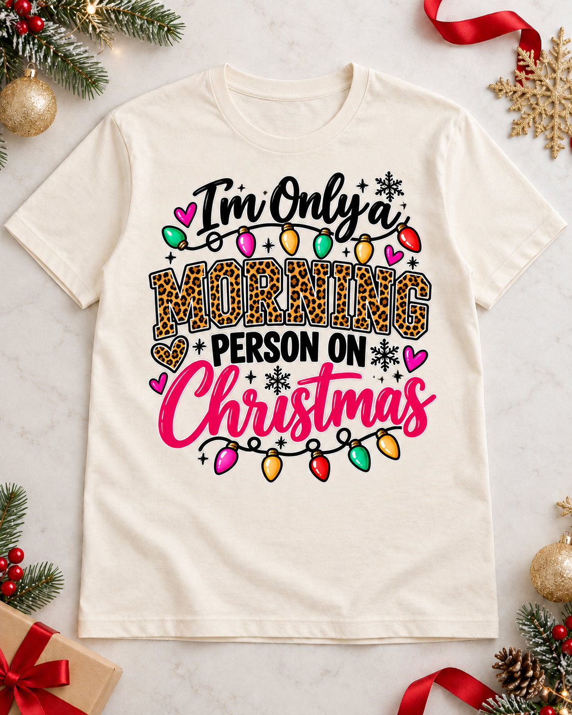 I'm Only a Morning Person on Christmas Funny Holiday Graphic Tee