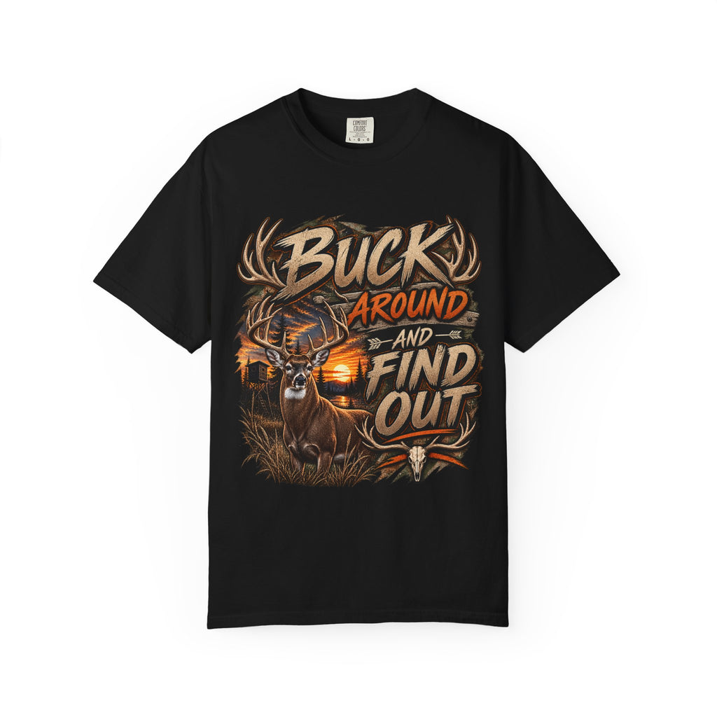 Buck Around and Find Out T-Shirt — Hunting Deer Graphic Tee
