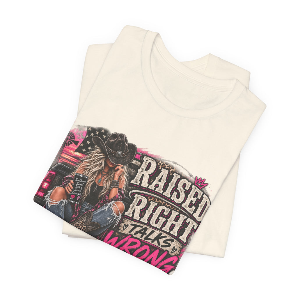 Raised Right Talks Wrong Graphic Tee — Country Cowgirl Western Shirt