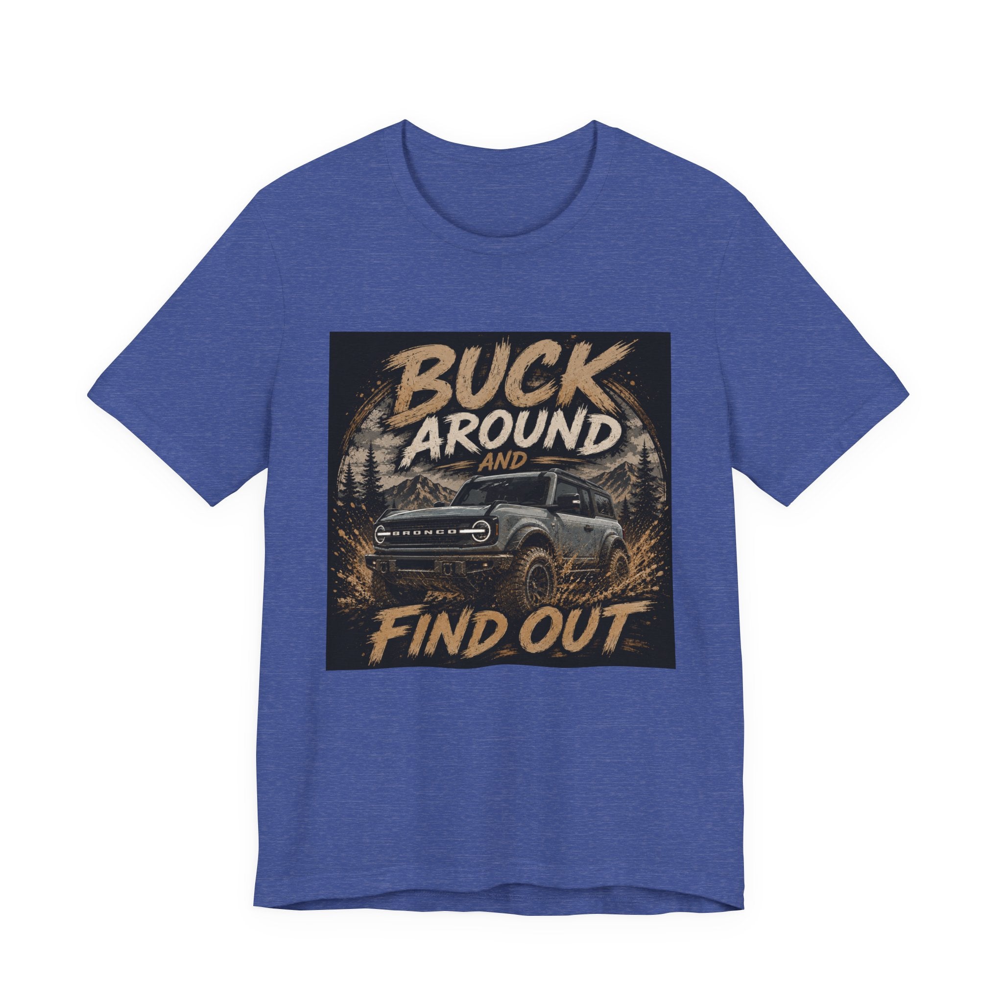 Buck Around and Find Out Truck T-Shirt — Off-Road Adventure Graphic Tee