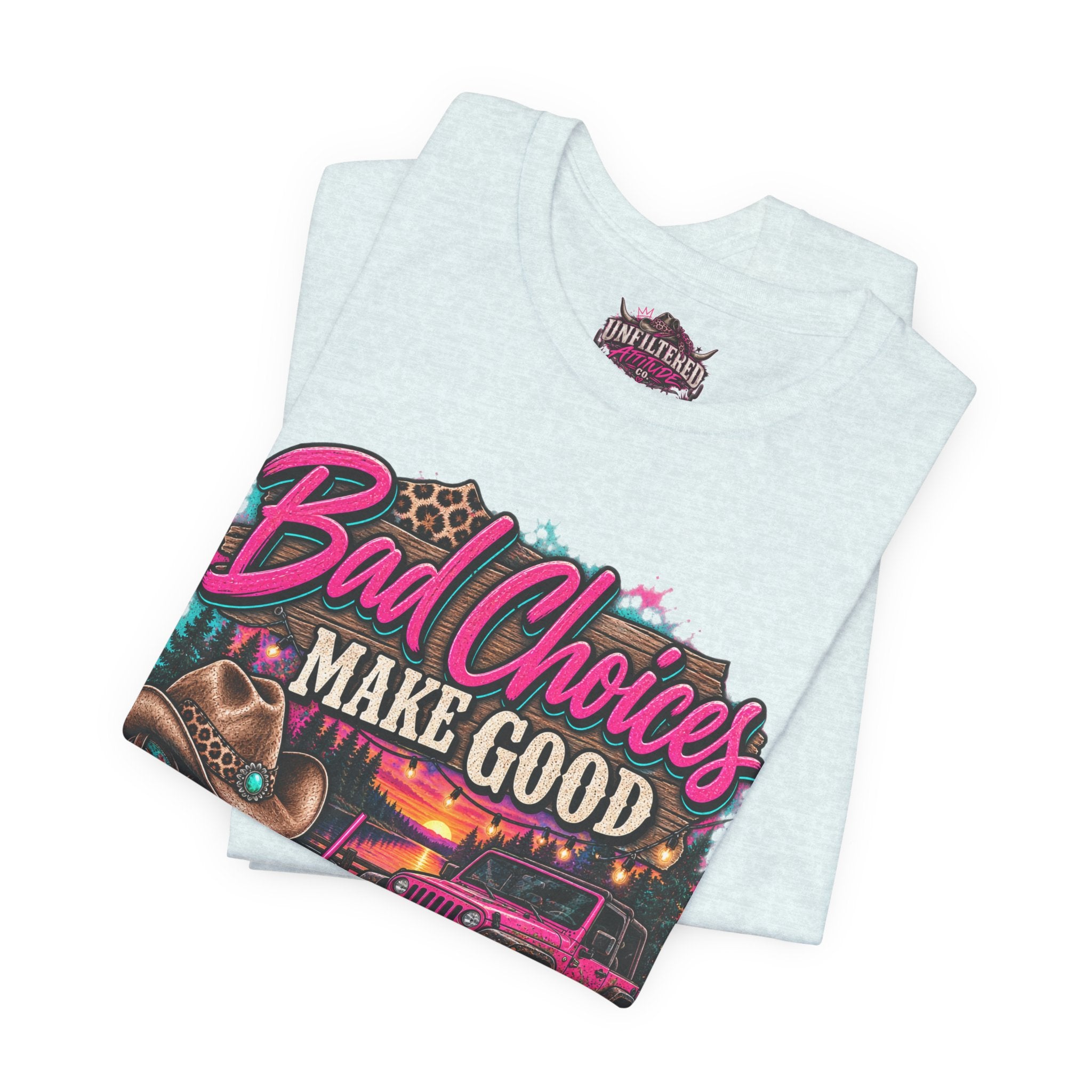 Bad Choices Make Good Stories Tee — Western Boots & Truck Graphic Shirt